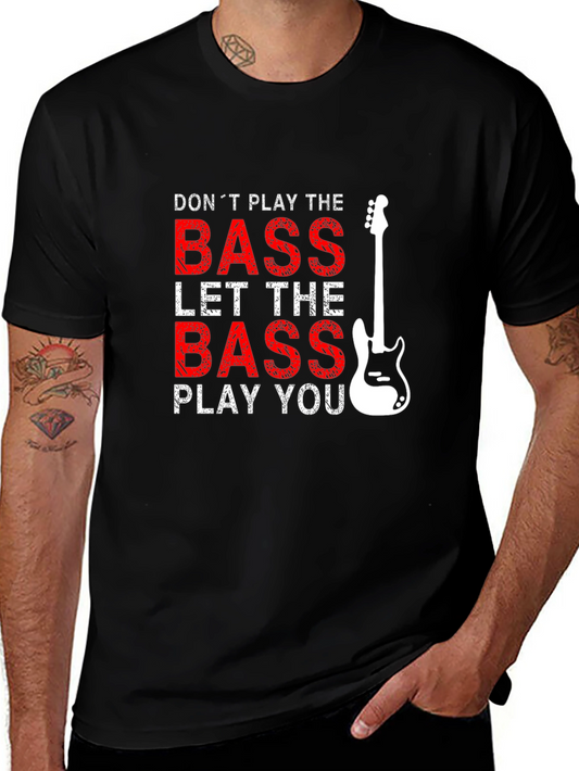 Bass Guitar T-Shirt: Dont Play the Bass