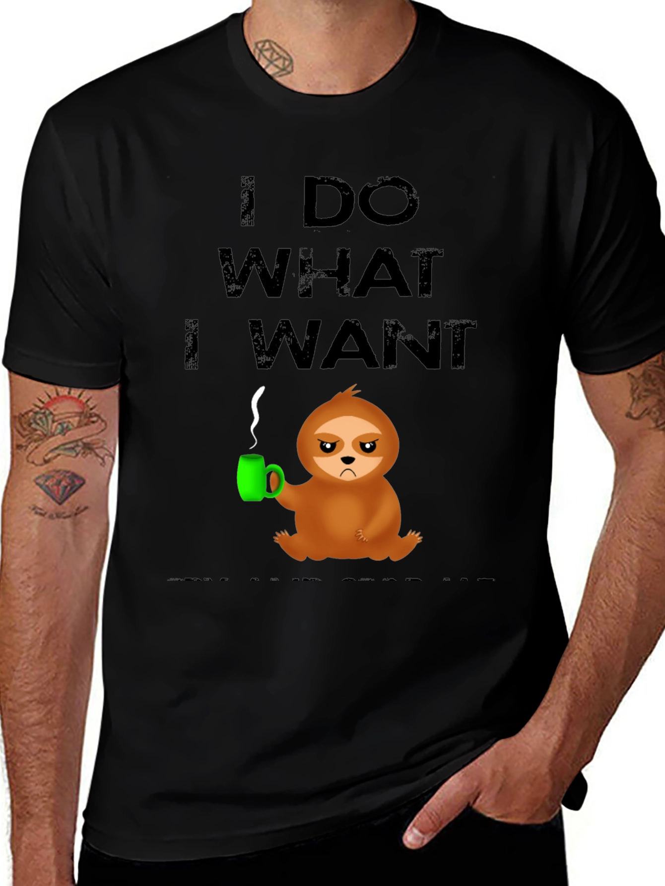 I Do What I Want Sloth Tee