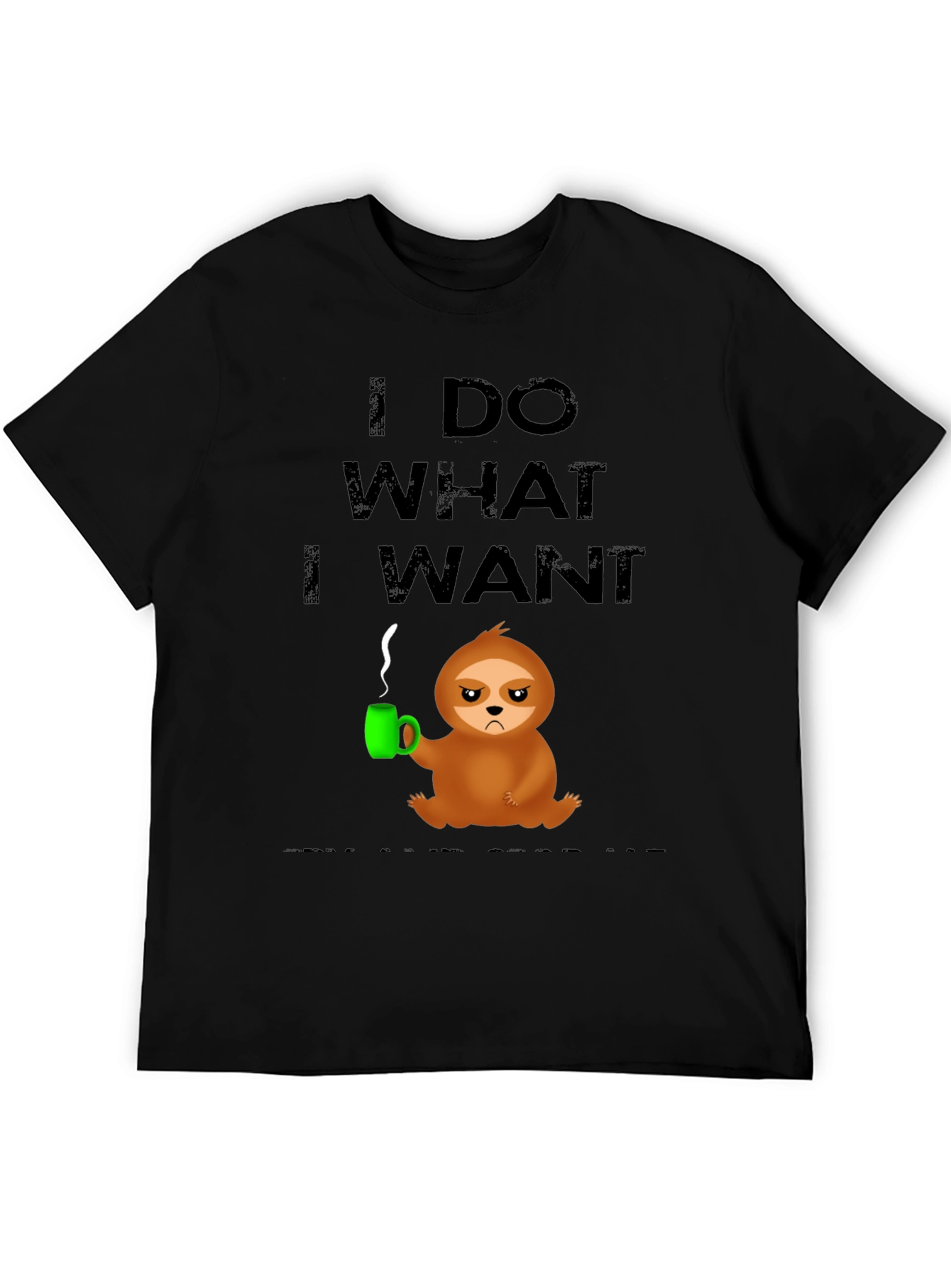 I Do What I Want Sloth Tee