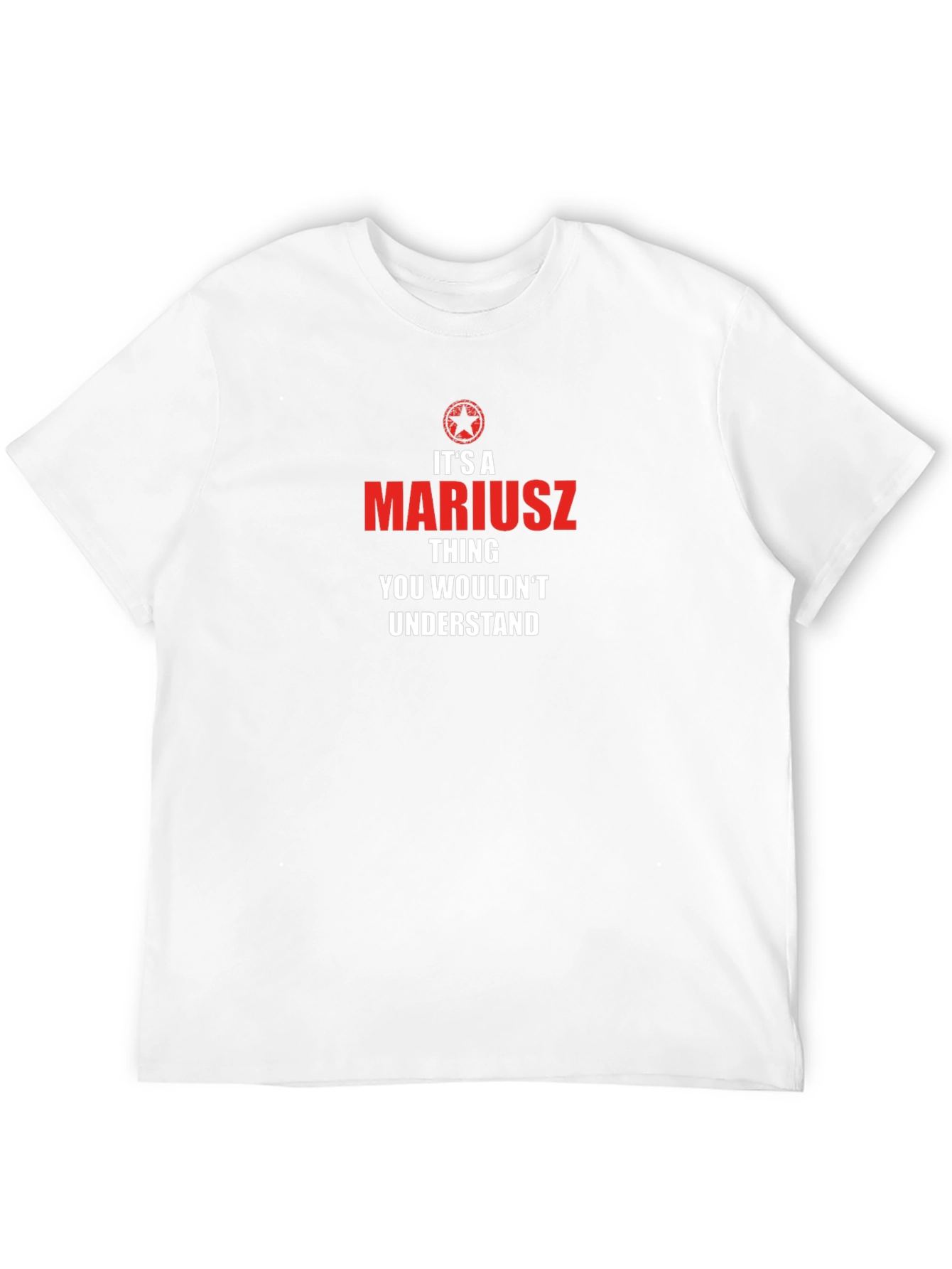 Its a Mariusz Thing T-Shirt - You Wouldnt Understand
