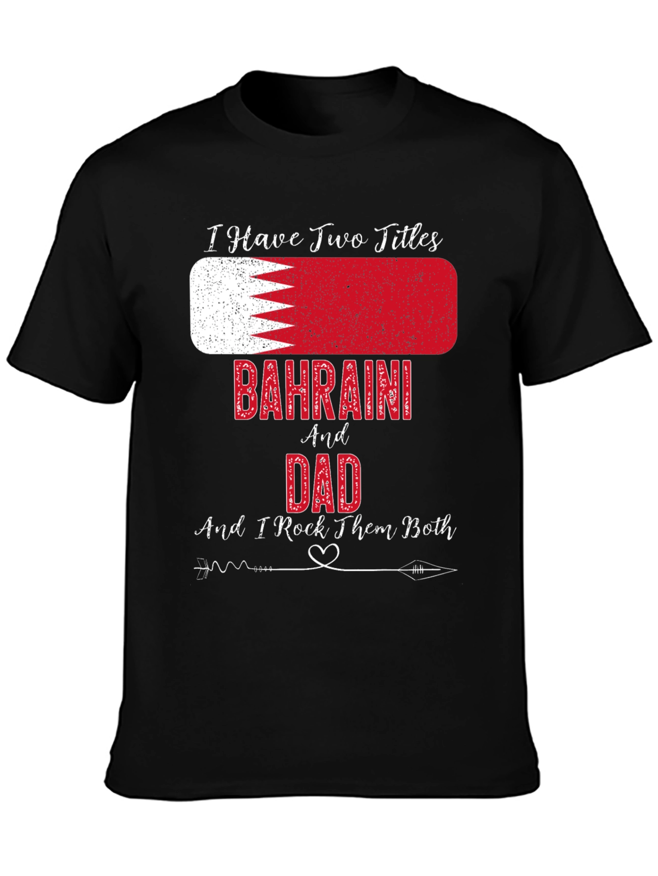 Bahraini Dad T-Shirt - I Have Two Titles