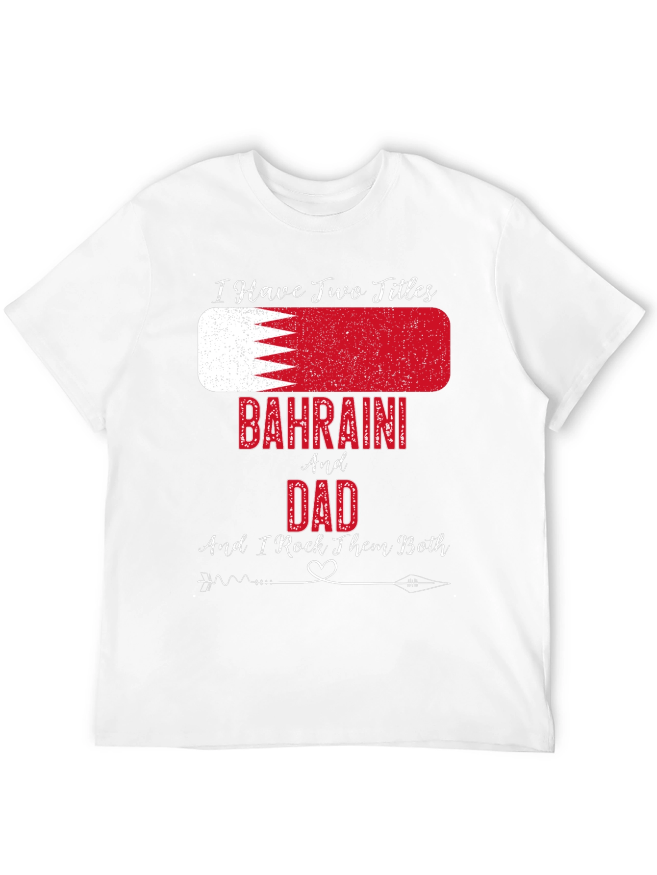 Bahraini Dad T-Shirt - I Have Two Titles