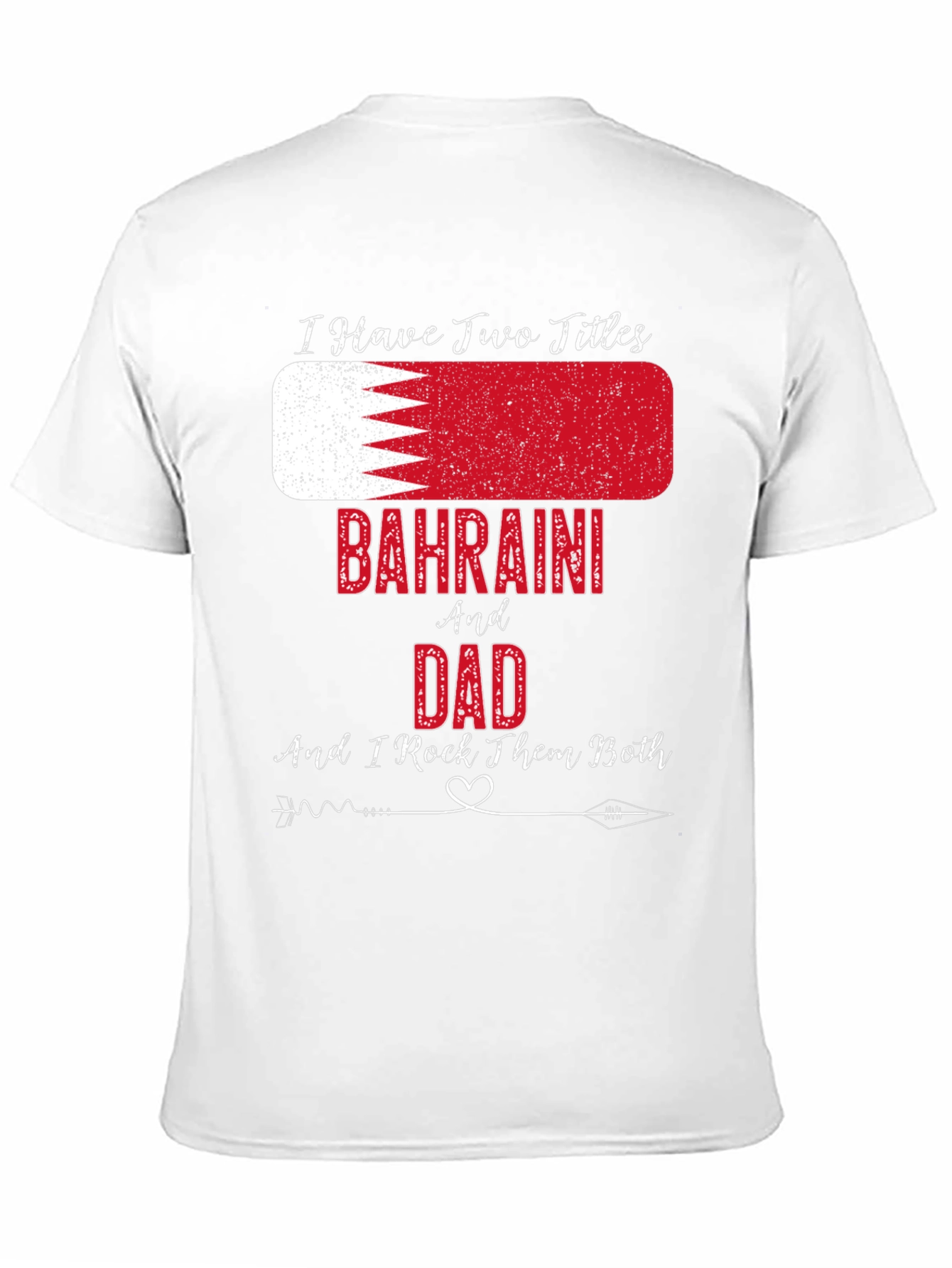 Bahraini Dad T-Shirt - I Have Two Titles