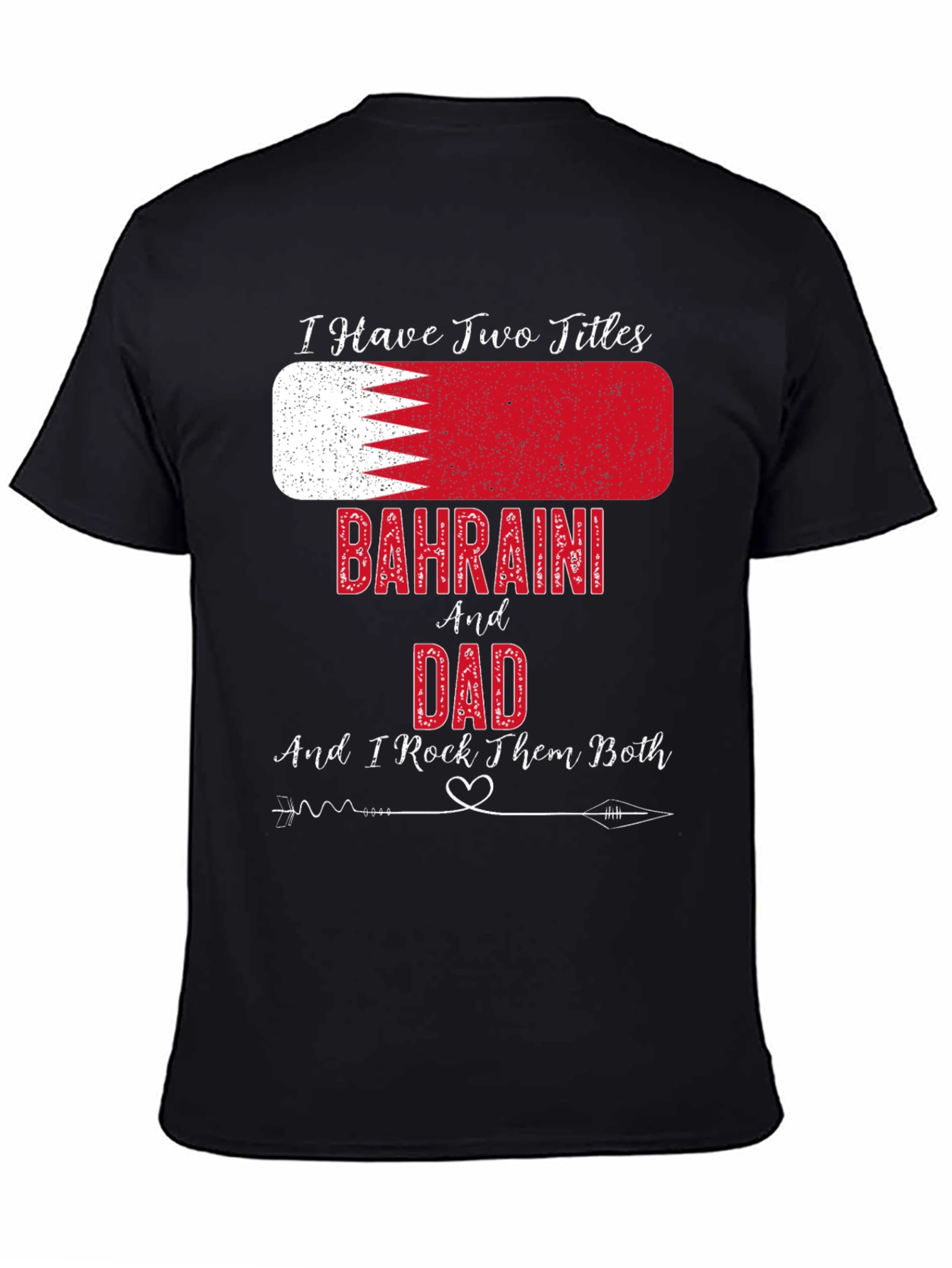 Bahraini Dad T-Shirt - I Have Two Titles
