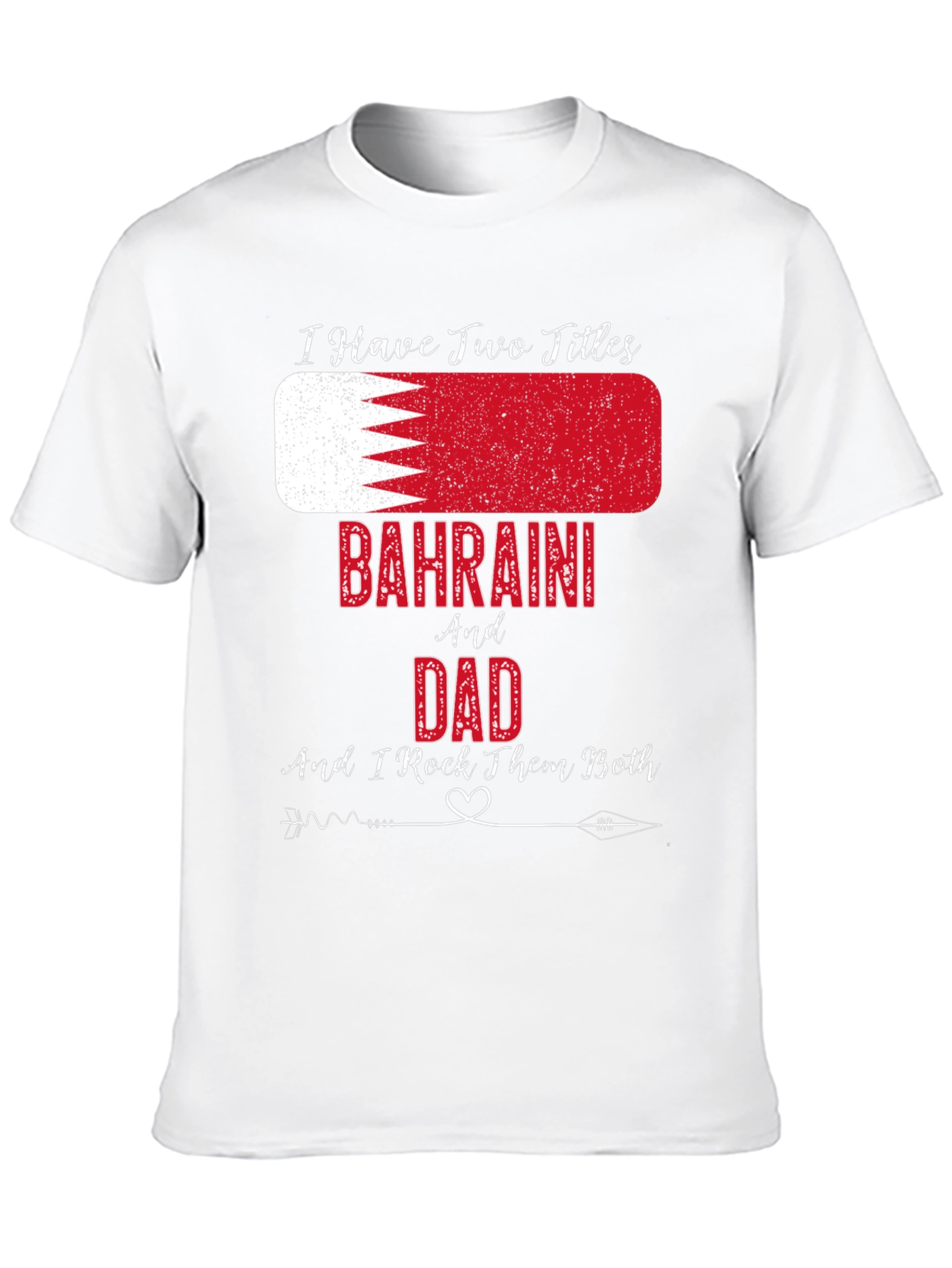 Bahraini Dad T-Shirt - I Have Two Titles