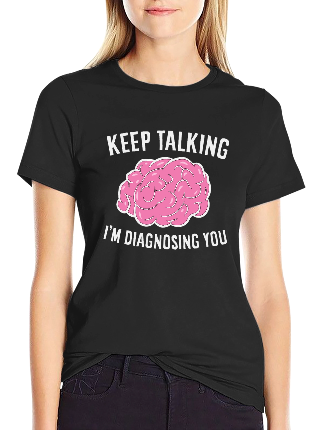 Keep Talking Im Diagnosing You Black Graphic Tee