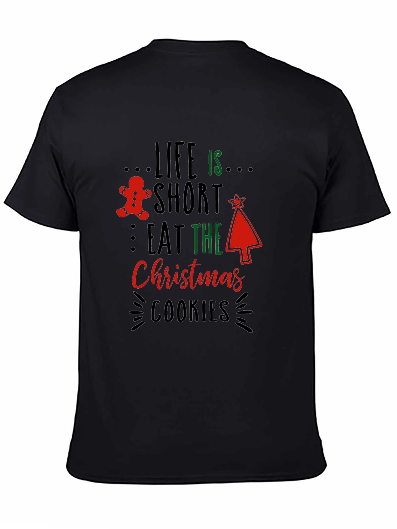 Life is Short Eat Christmas Cookies Black T-Shirt