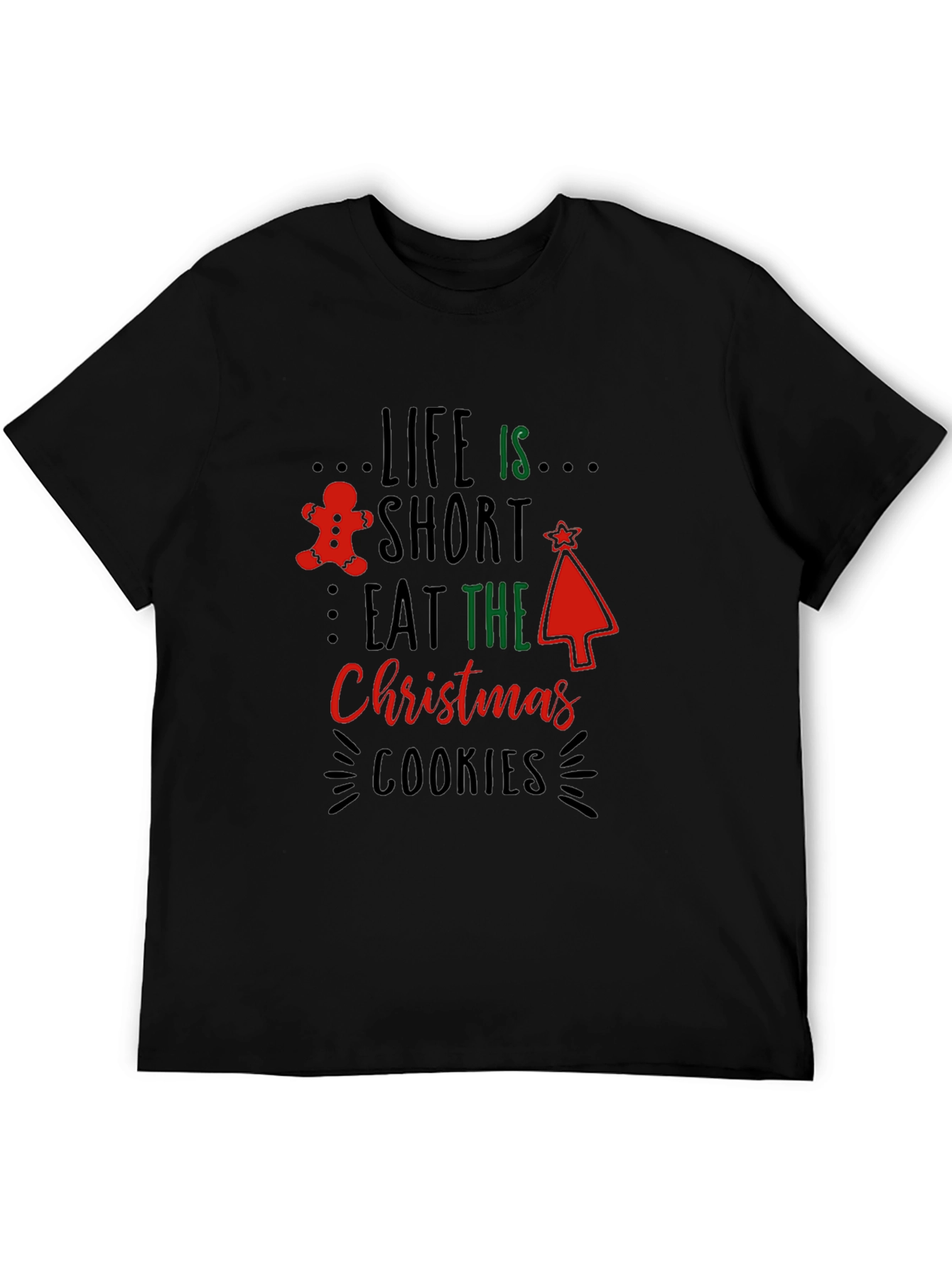 Life is Short Eat Christmas Cookies Black T-Shirt