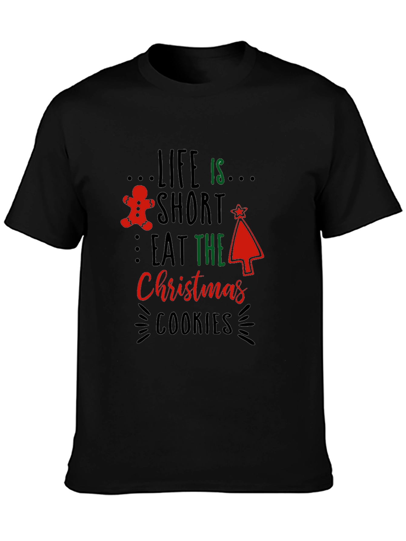 Life is Short Eat Christmas Cookies Black T-Shirt
