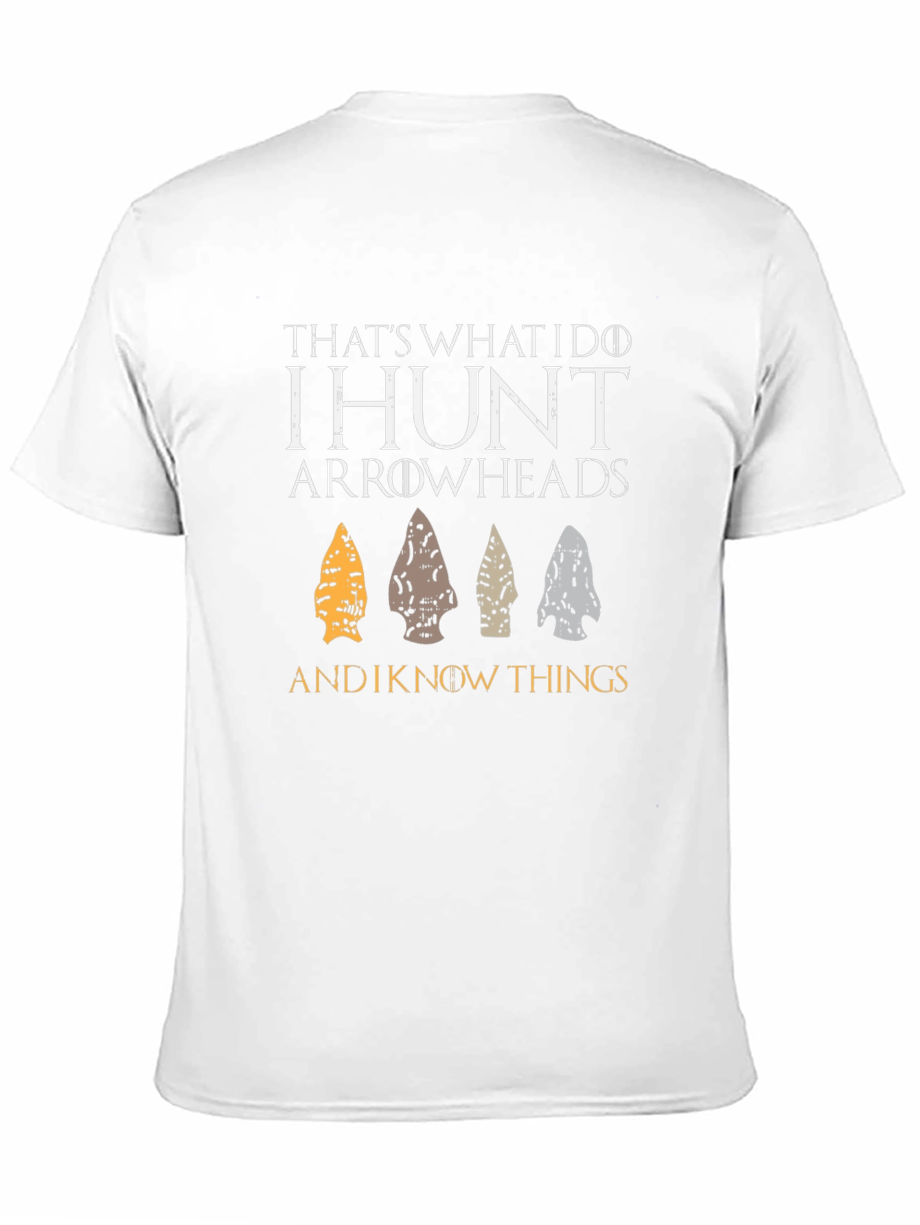 I Hunt Arrowheads T-Shirt