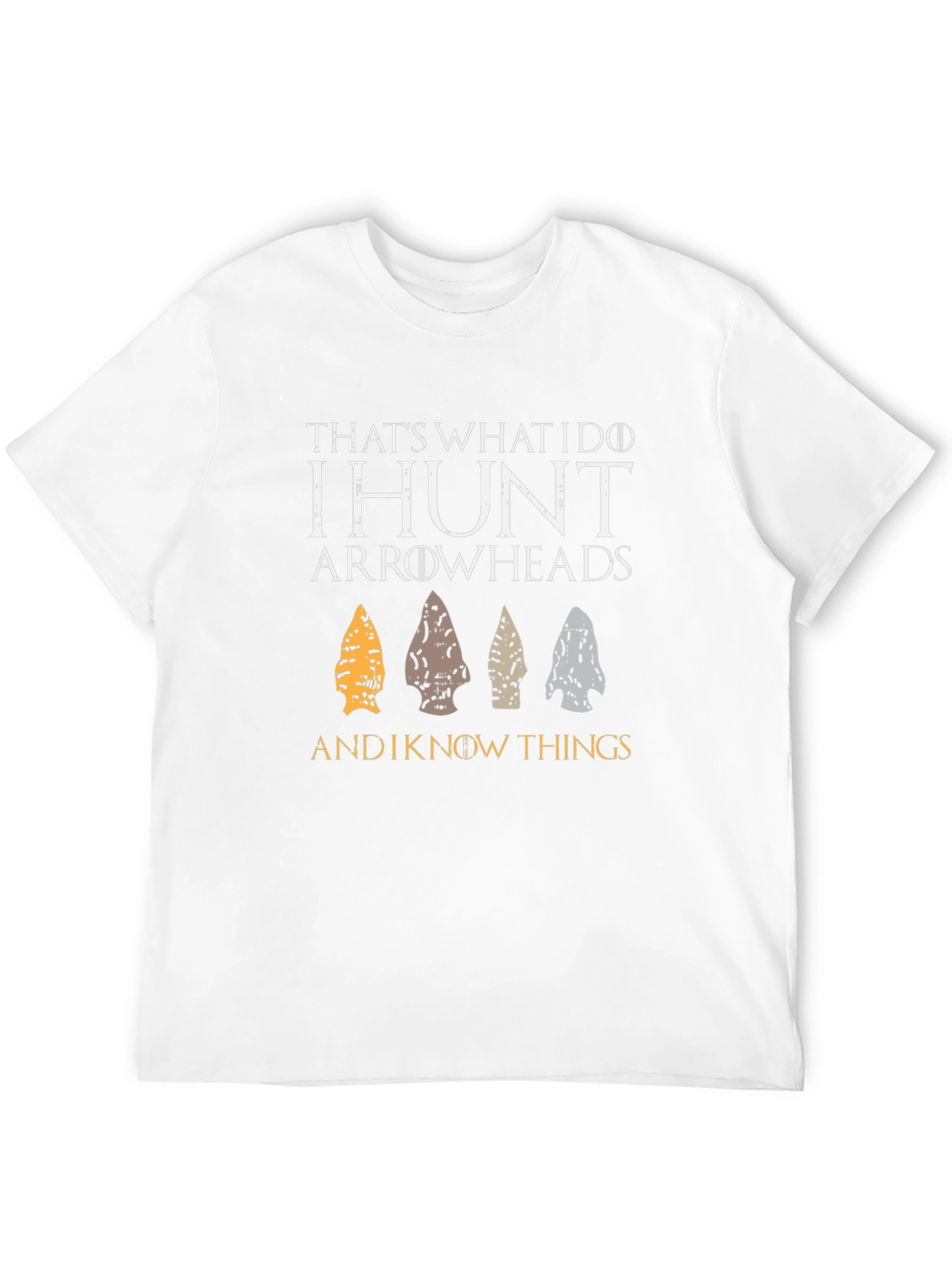 I Hunt Arrowheads T-Shirt