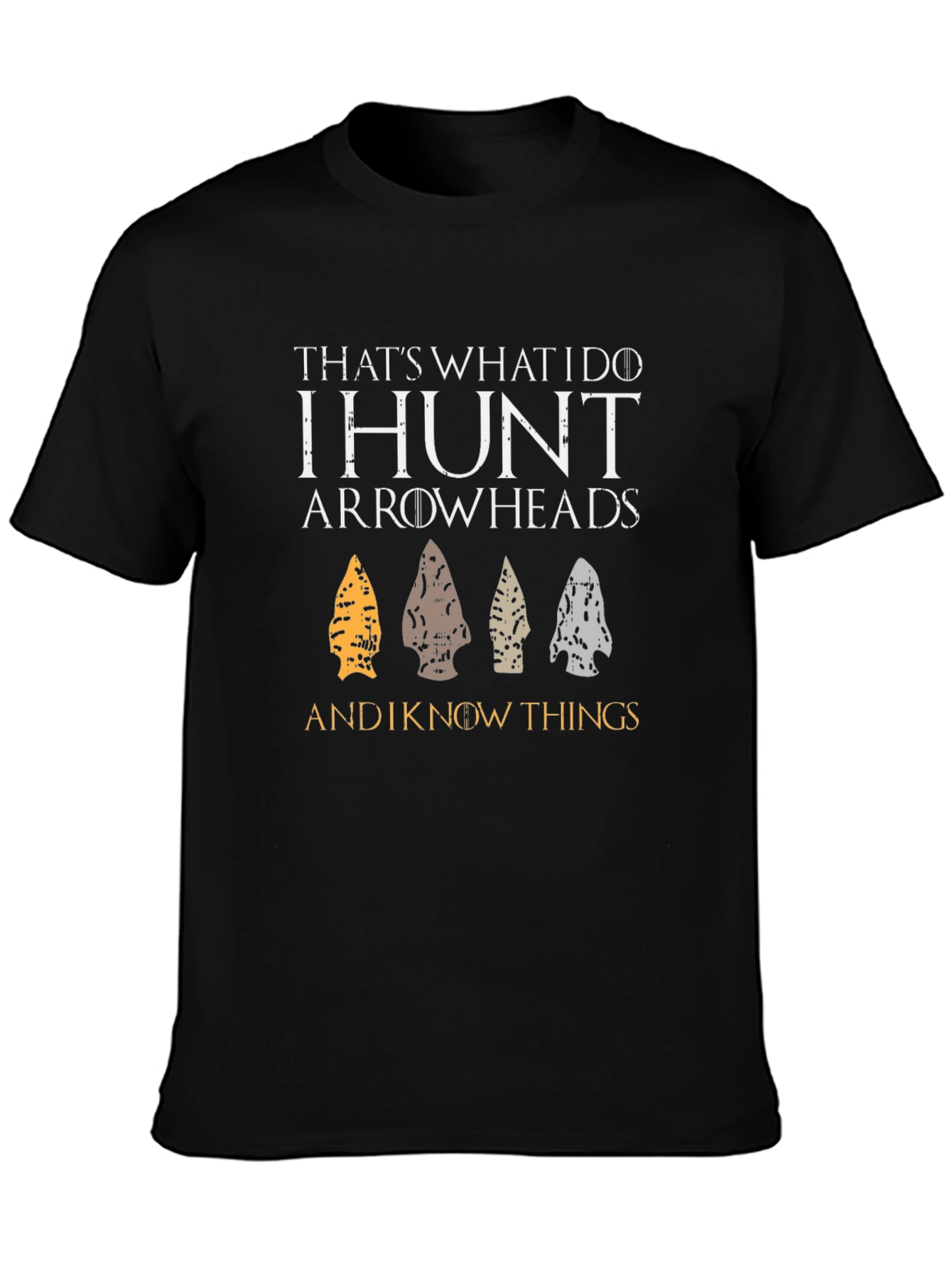 I Hunt Arrowheads T-Shirt