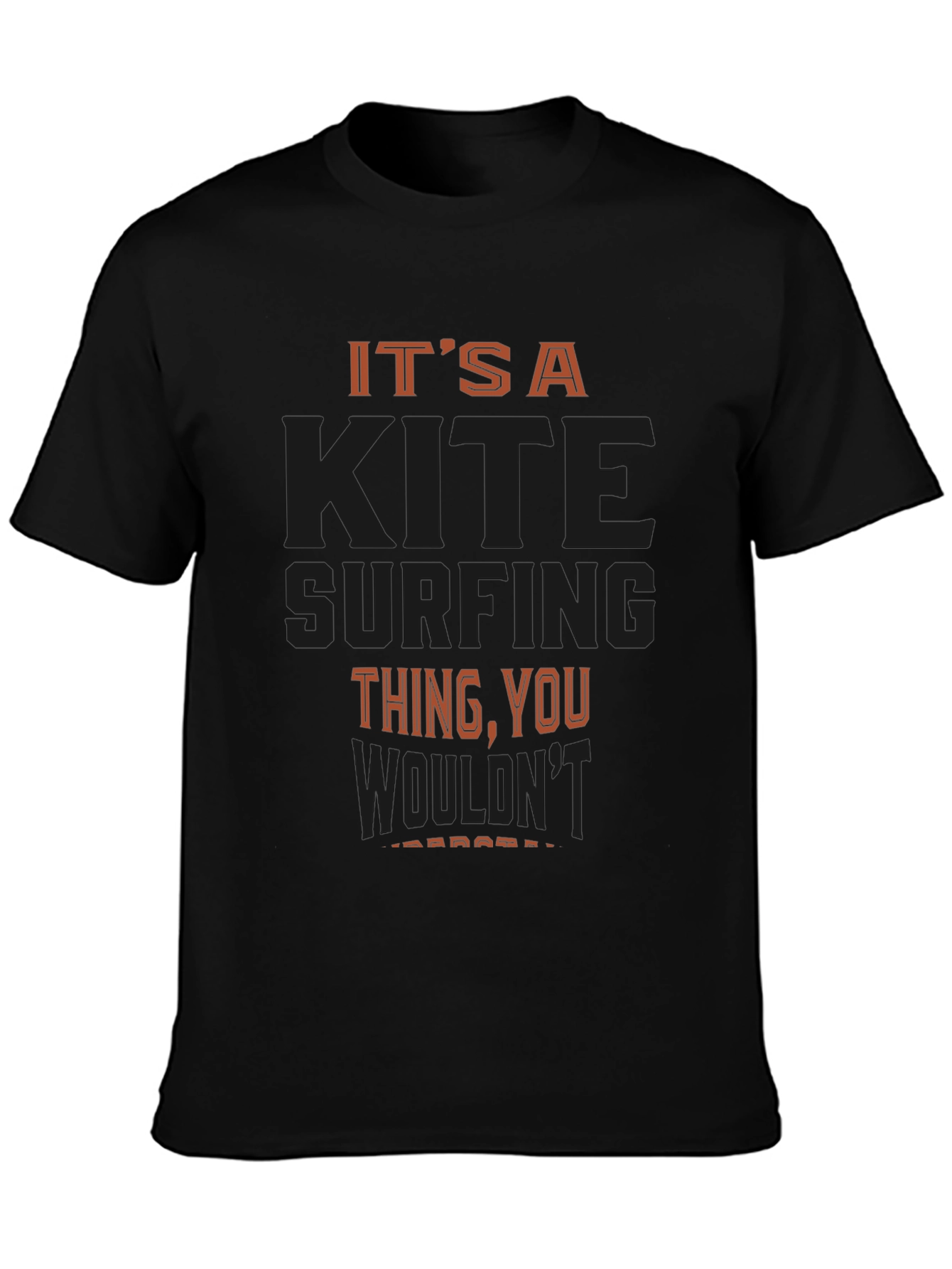Its a Kite Surfing Thing You Wouldnt Understand T-Shirt