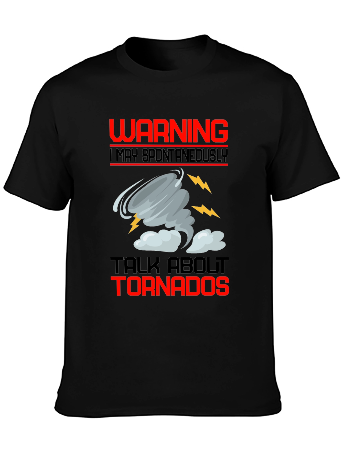 Warning I May Spontaneously Talk About Tornadoes T-Shirt