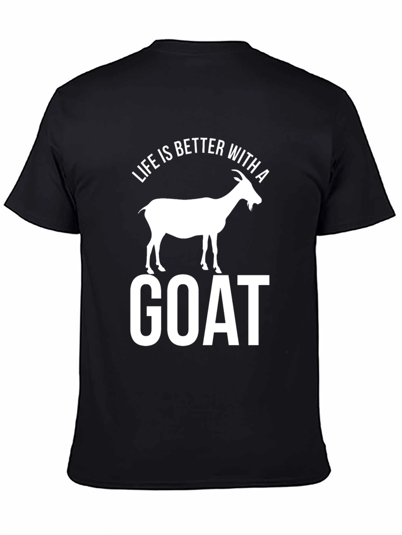 Life is Better with a Goat T-Shirt