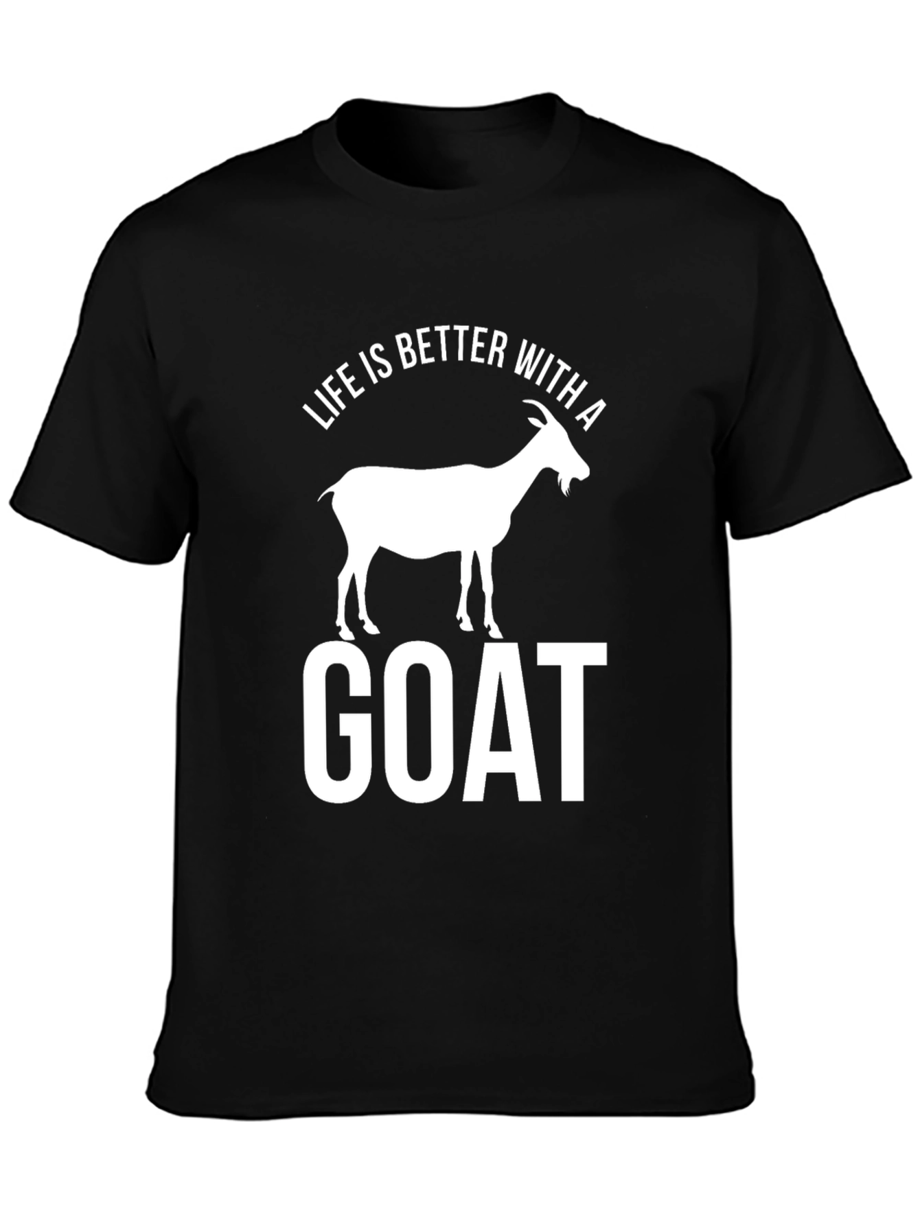 Life is Better with a Goat T-Shirt