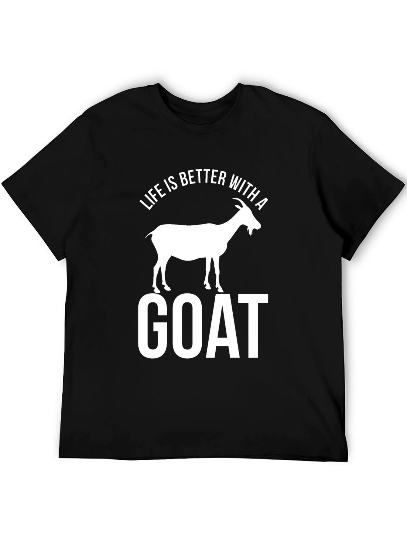 Life is Better with a Goat T-Shirt