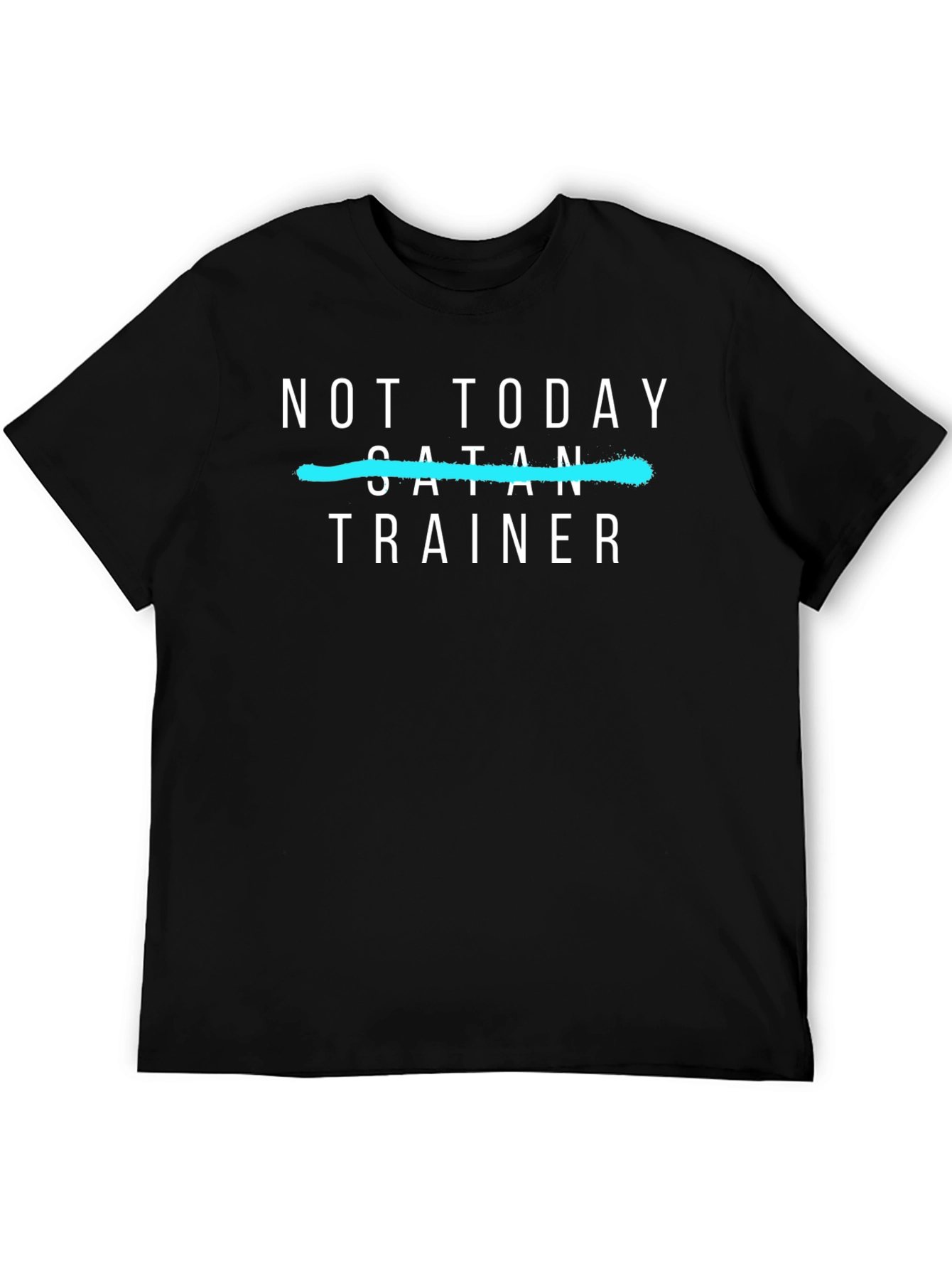 Not Today Satan Trainer T-Shirt