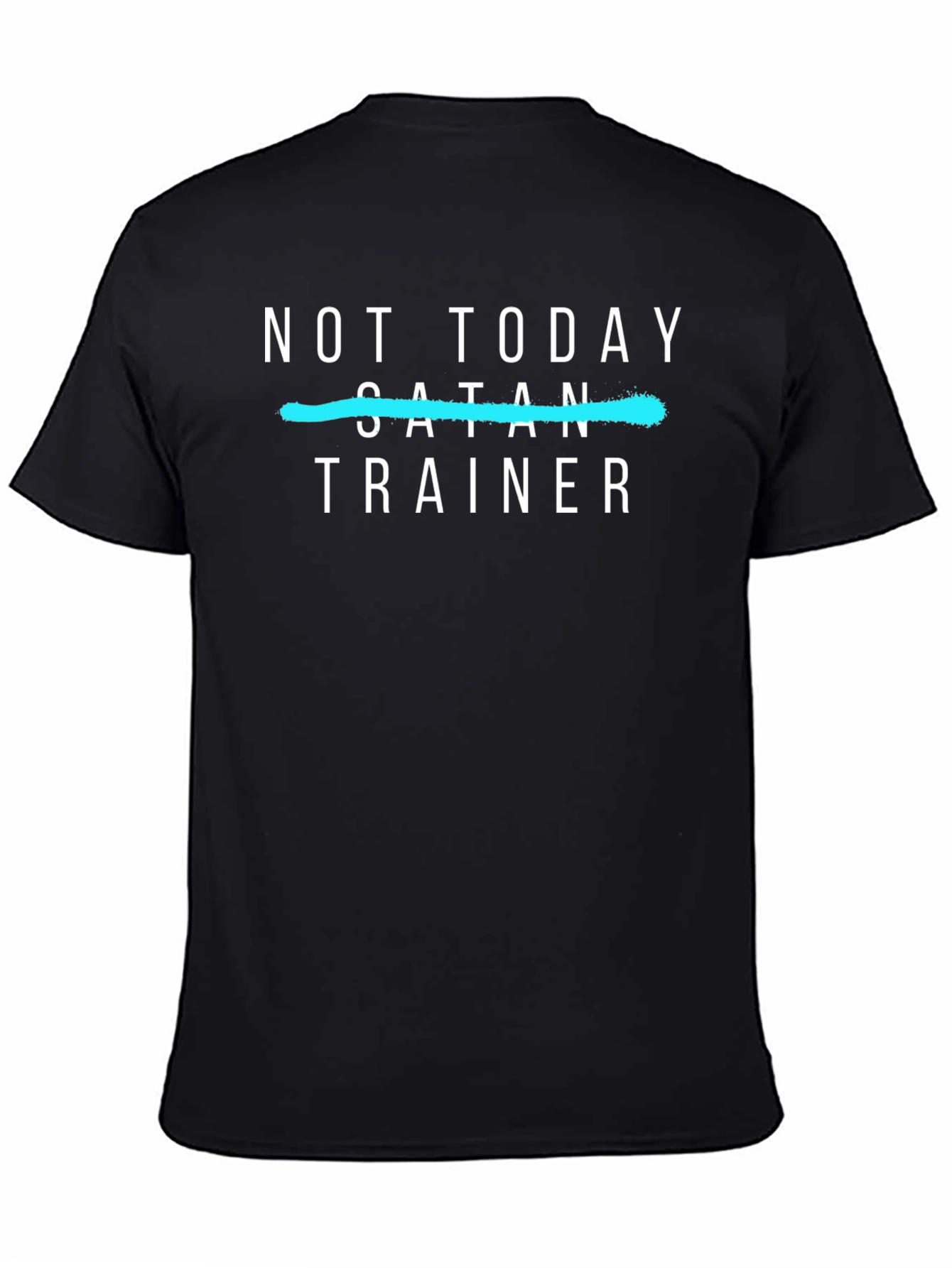 Not Today Satan Trainer T-Shirt