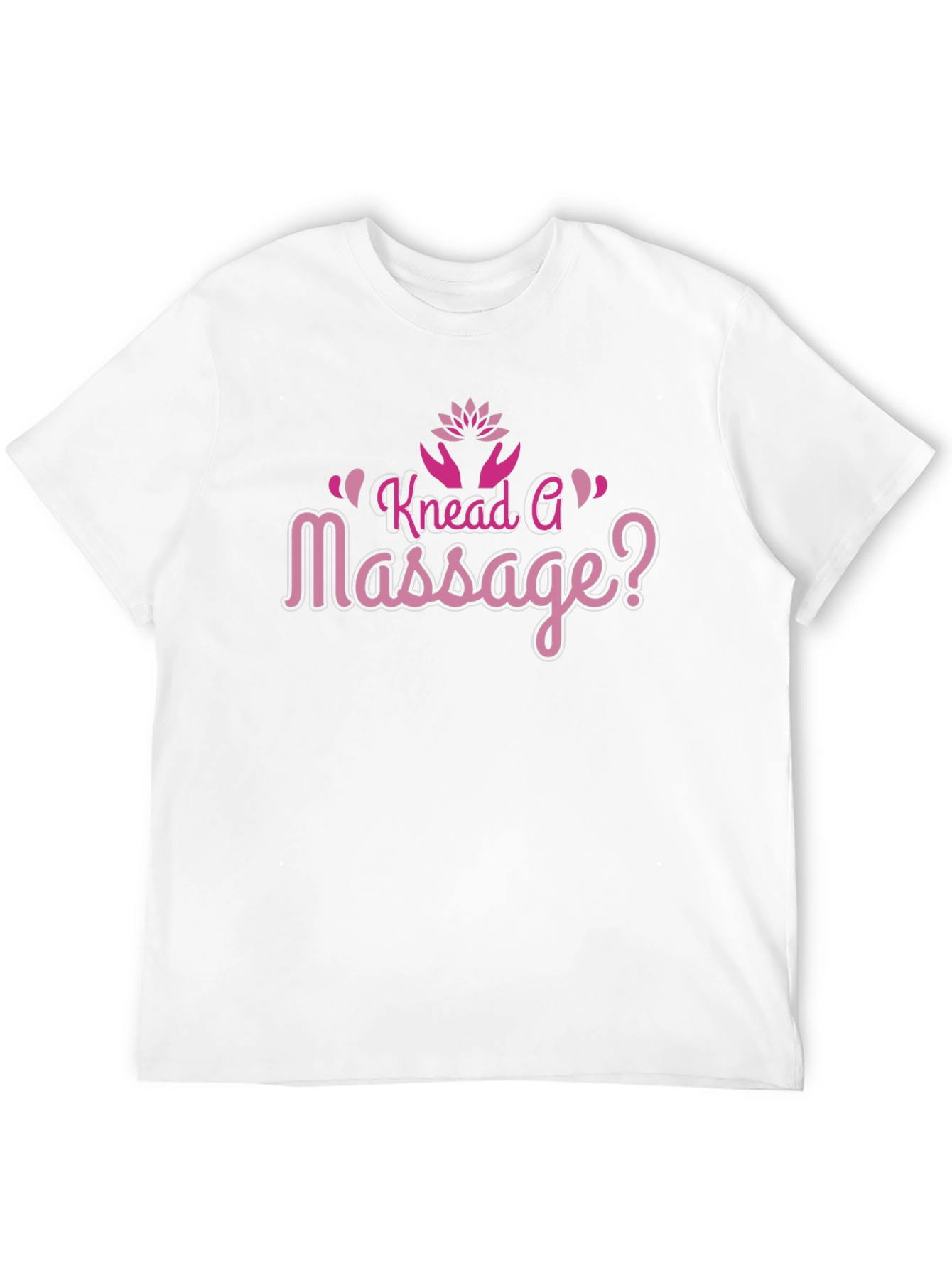 Knead A Massage T-Shirt - Funny Spa Day Shirt