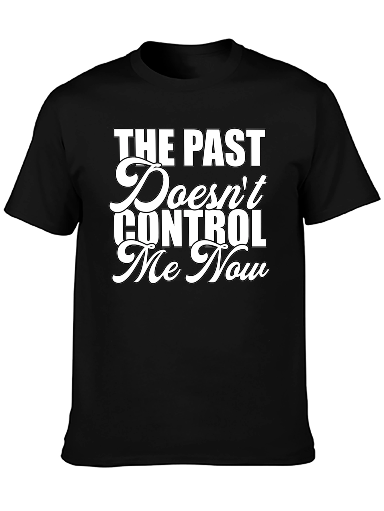 The Past Doesnt Control Me Now Graphic Tee