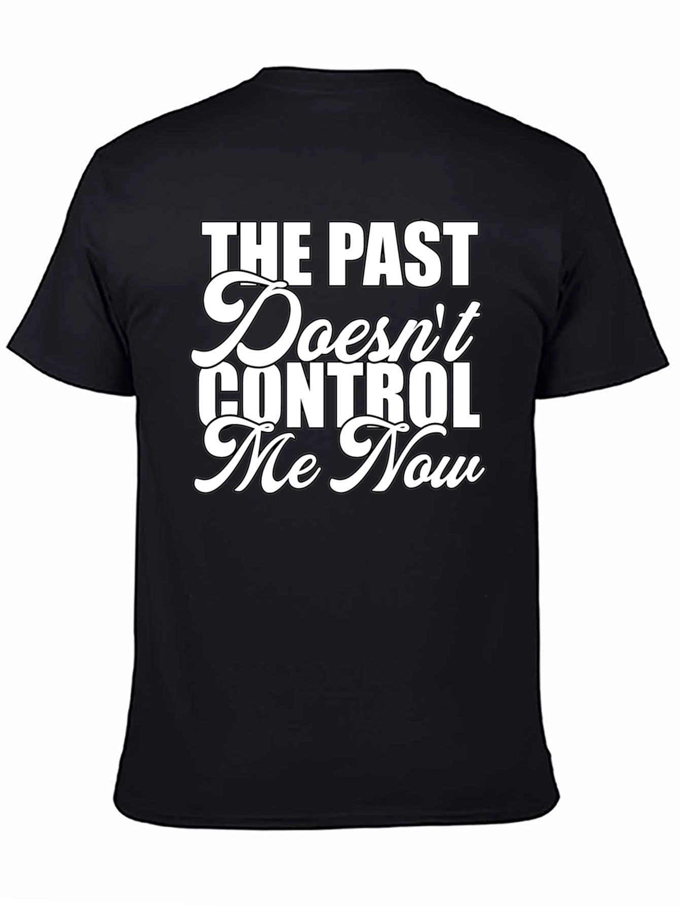 The Past Doesnt Control Me Now Graphic Tee