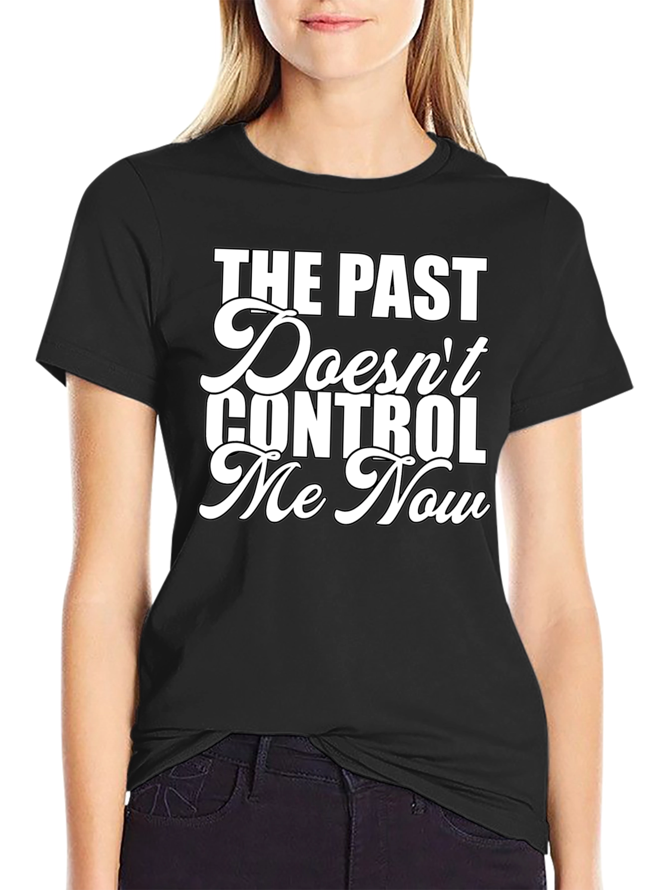 The Past Doesnt Control Me Now Graphic Tee