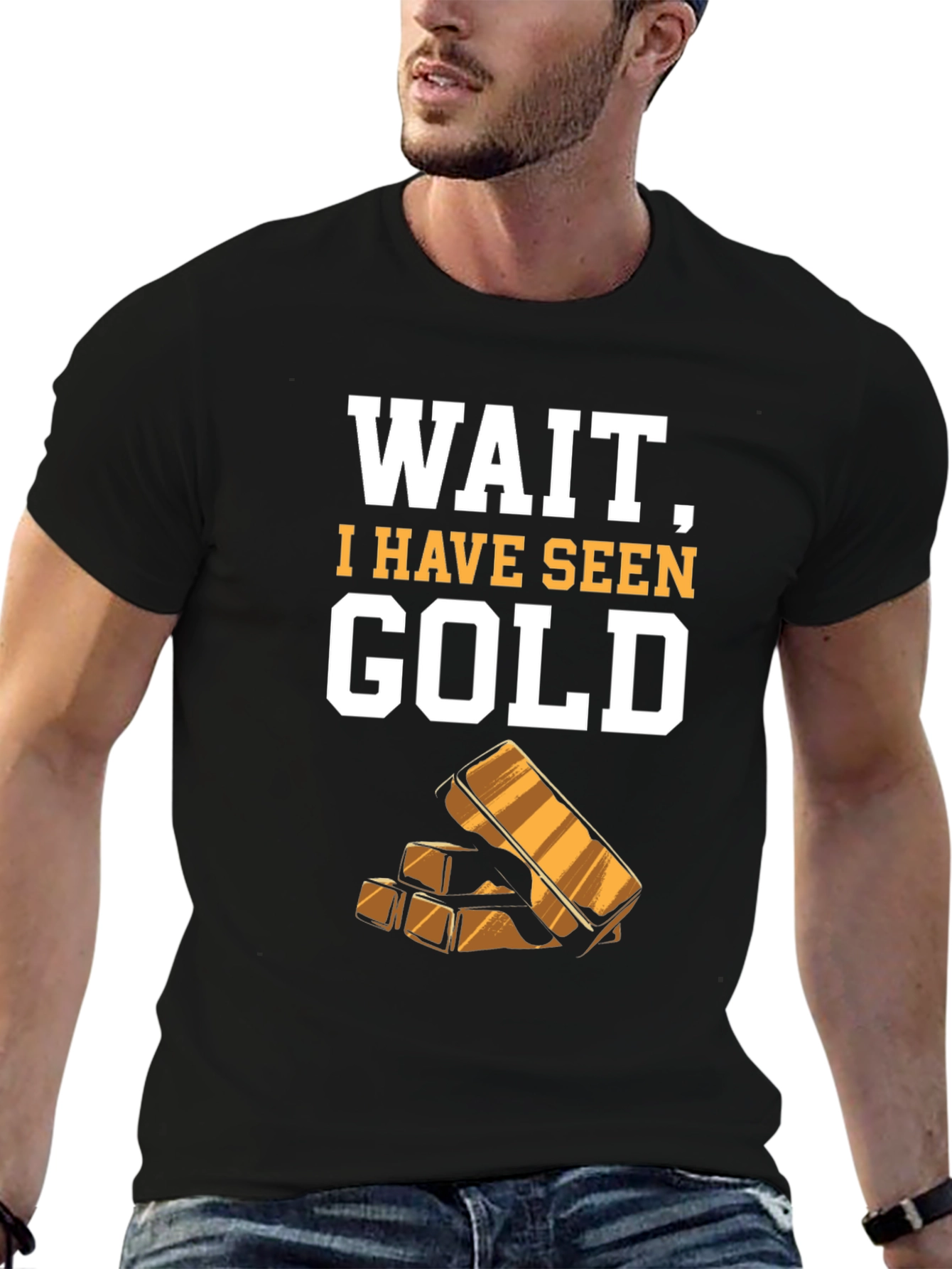 Funny Wait I Have Seen Gold Graphic Tee