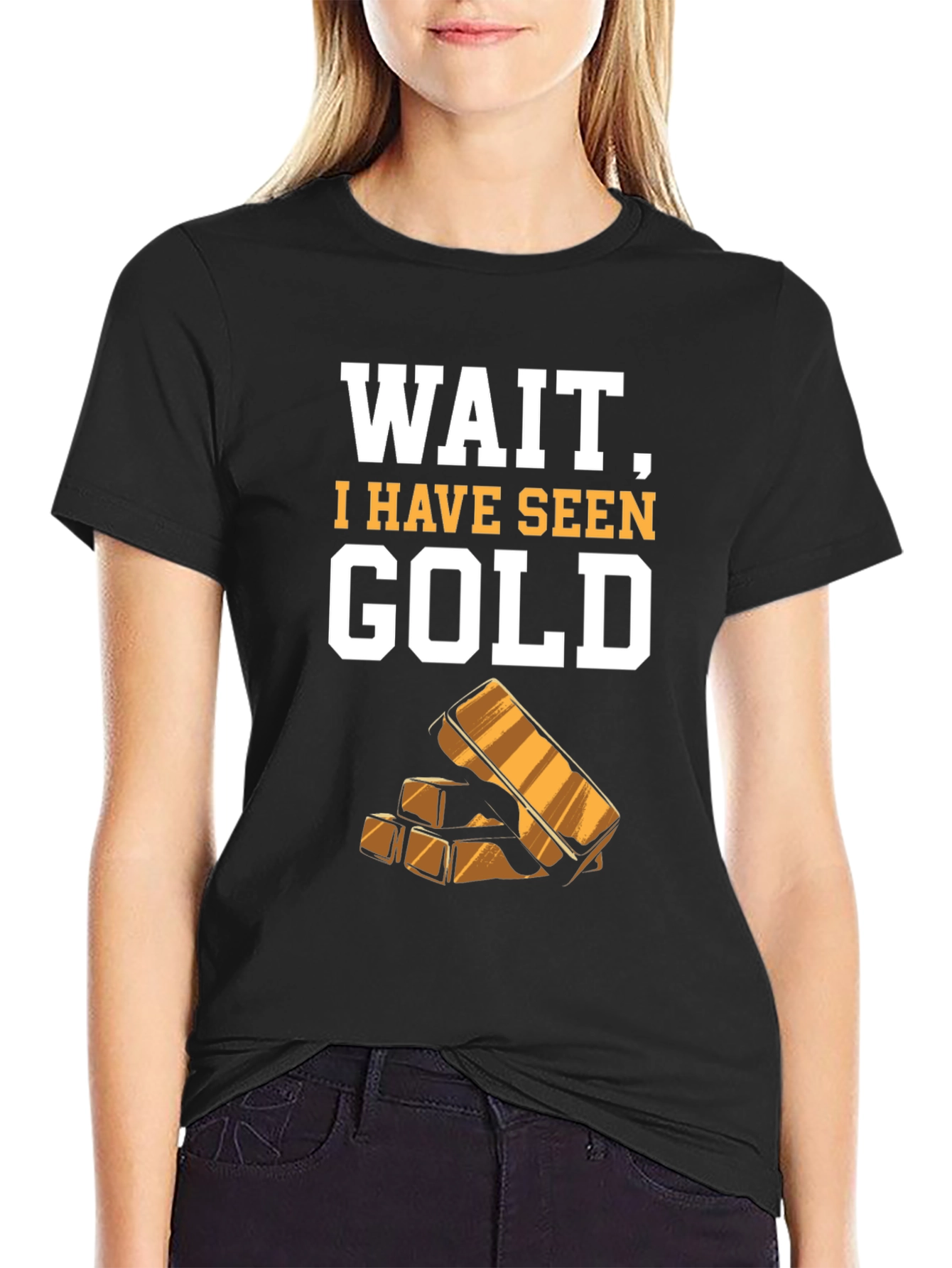 Funny Wait I Have Seen Gold Graphic Tee