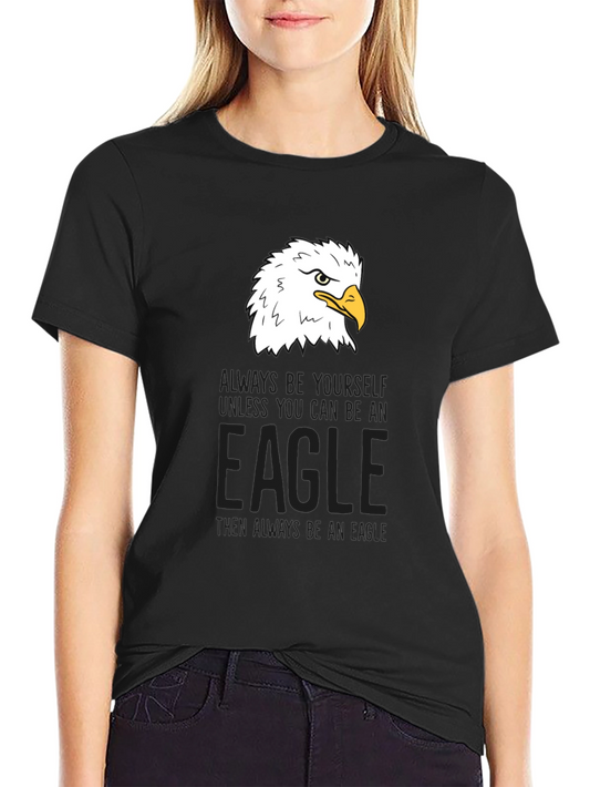 Eagle Graphic Tee - Be Yourself Be An Eagle