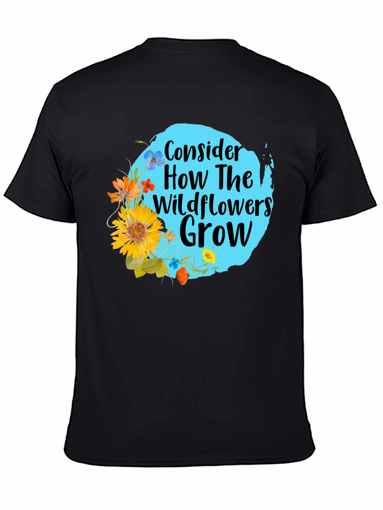Wildflower Graphic Tee - Consider How They Grow