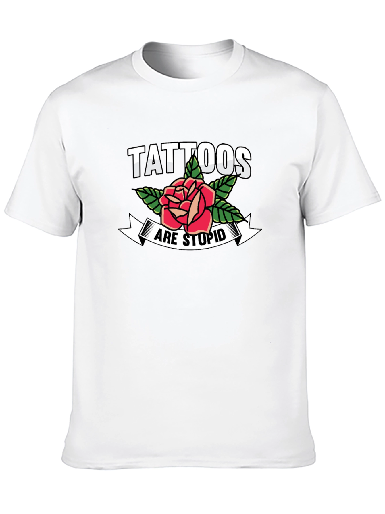 Tattoos Are Stupid Rose Graphic T-Shirt