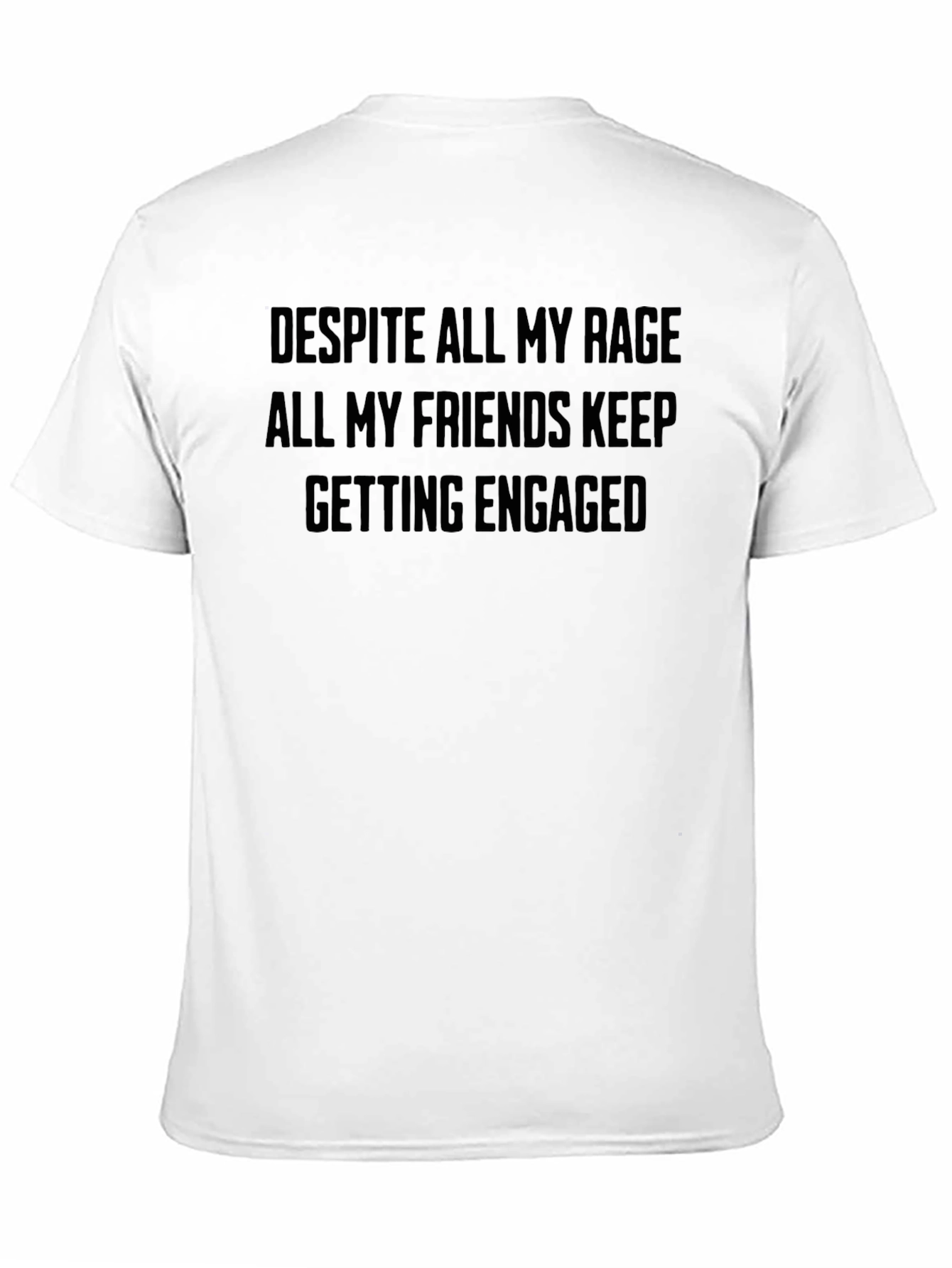 Funny Despite All My Rage Engagement T-Shirt