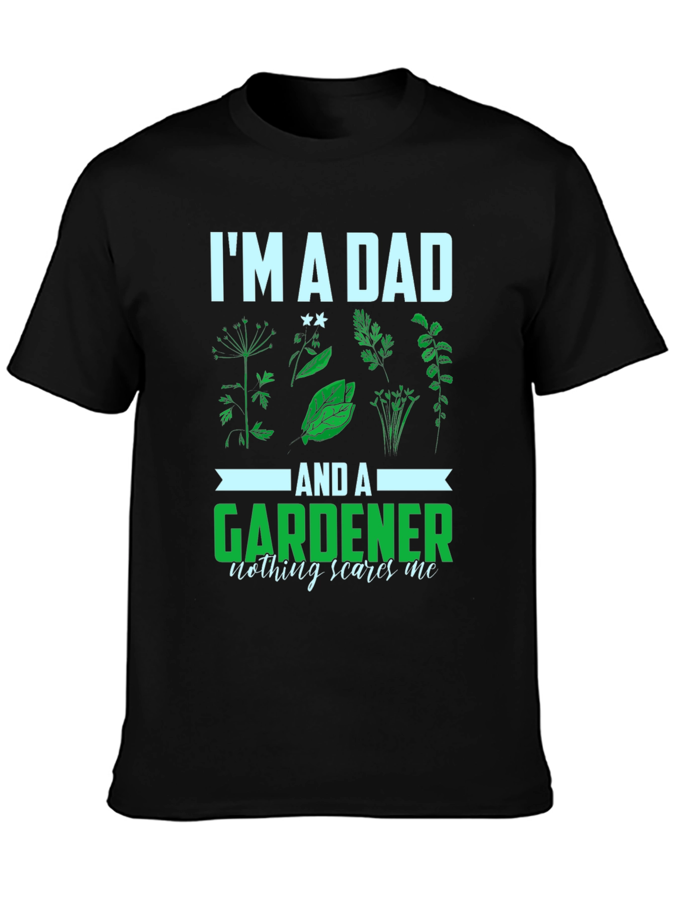 Im a Dad and a Gardener T-Shirt
