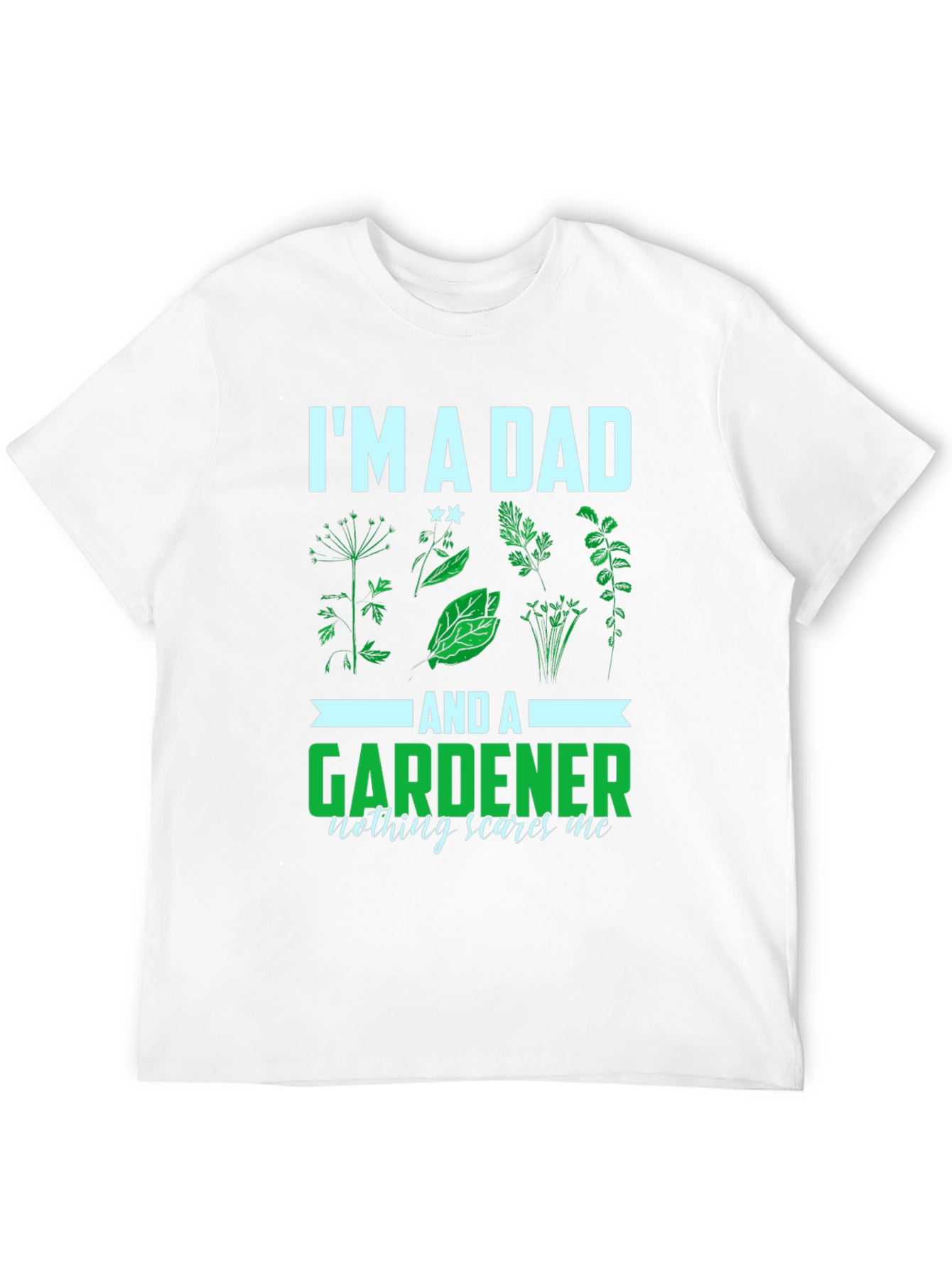 Im a Dad and a Gardener T-Shirt