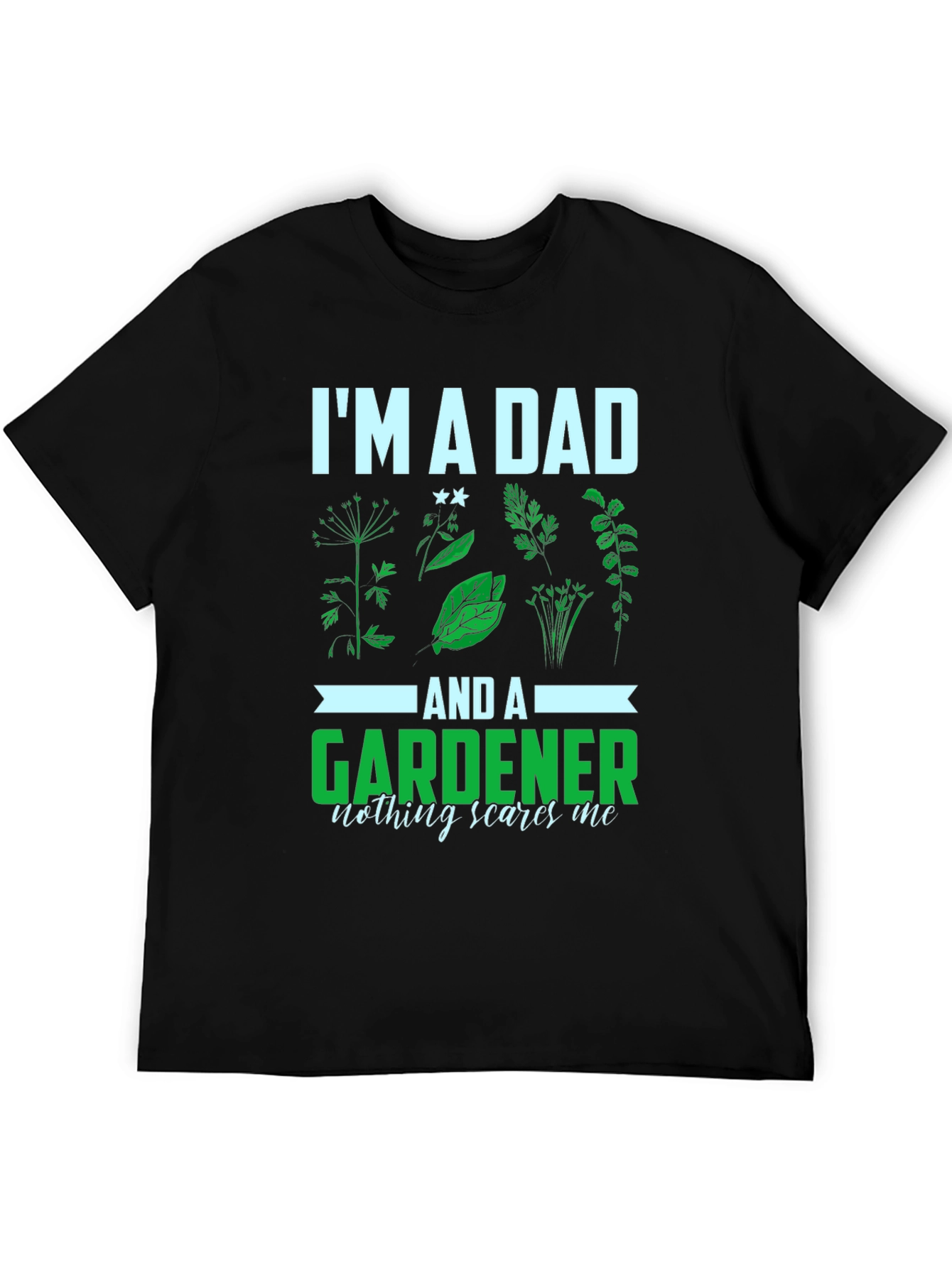 Im a Dad and a Gardener T-Shirt