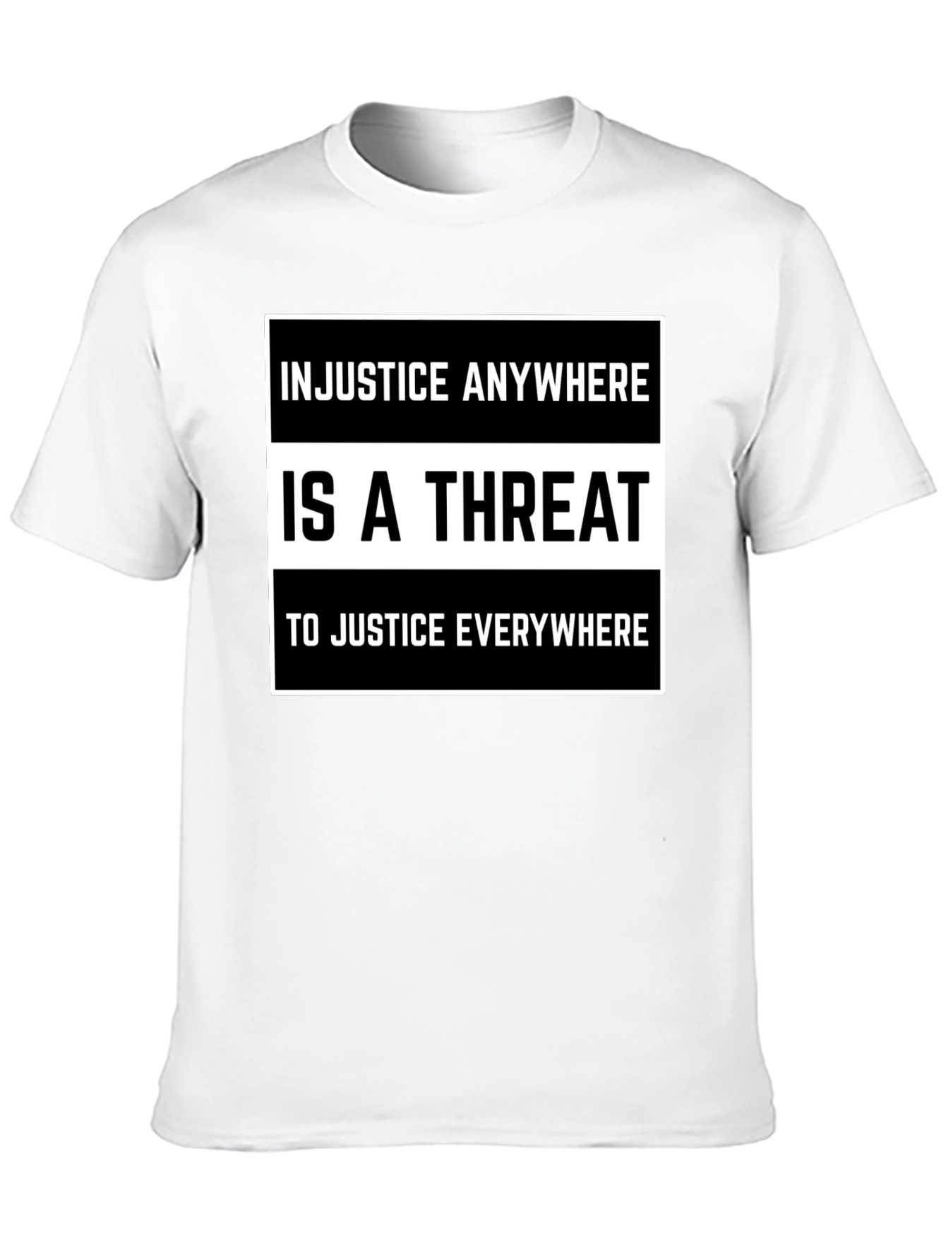 Injustice Anywhere is a Threat T-Shirt