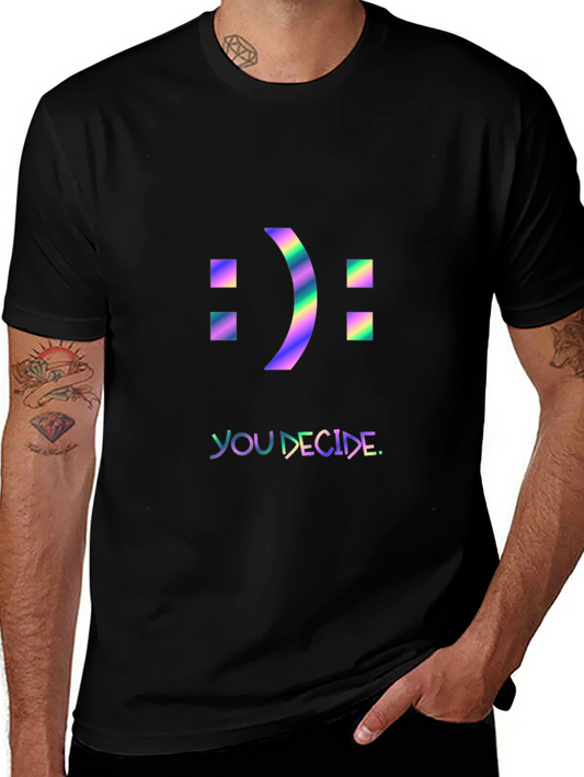 You Decide Graphic T-Shirt - Trendy Unisex Tee