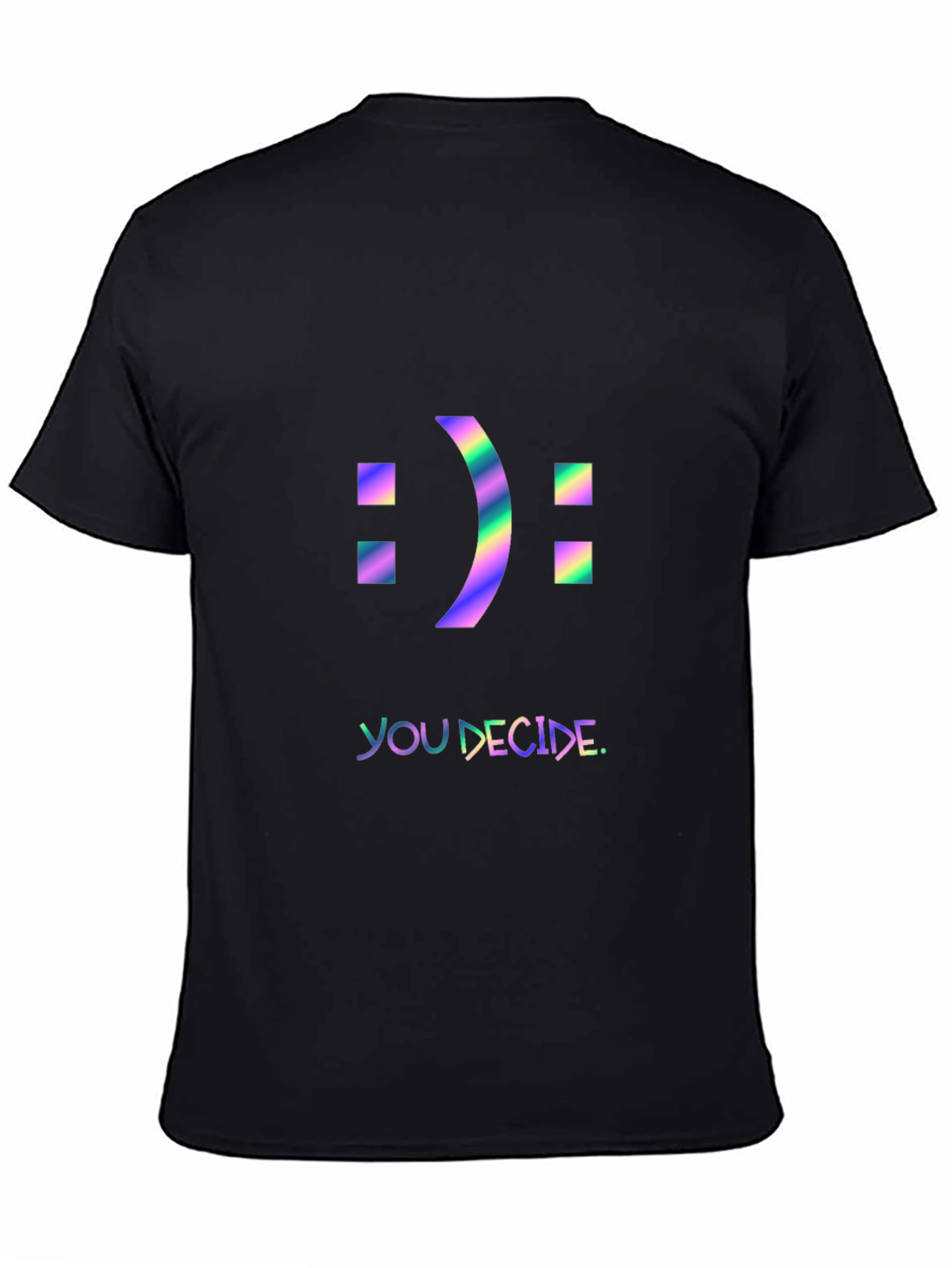 You Decide Graphic T-Shirt - Trendy Unisex Tee