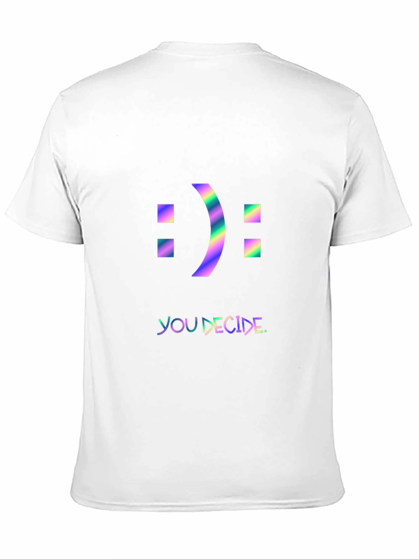 You Decide Graphic T-Shirt - Trendy Unisex Tee