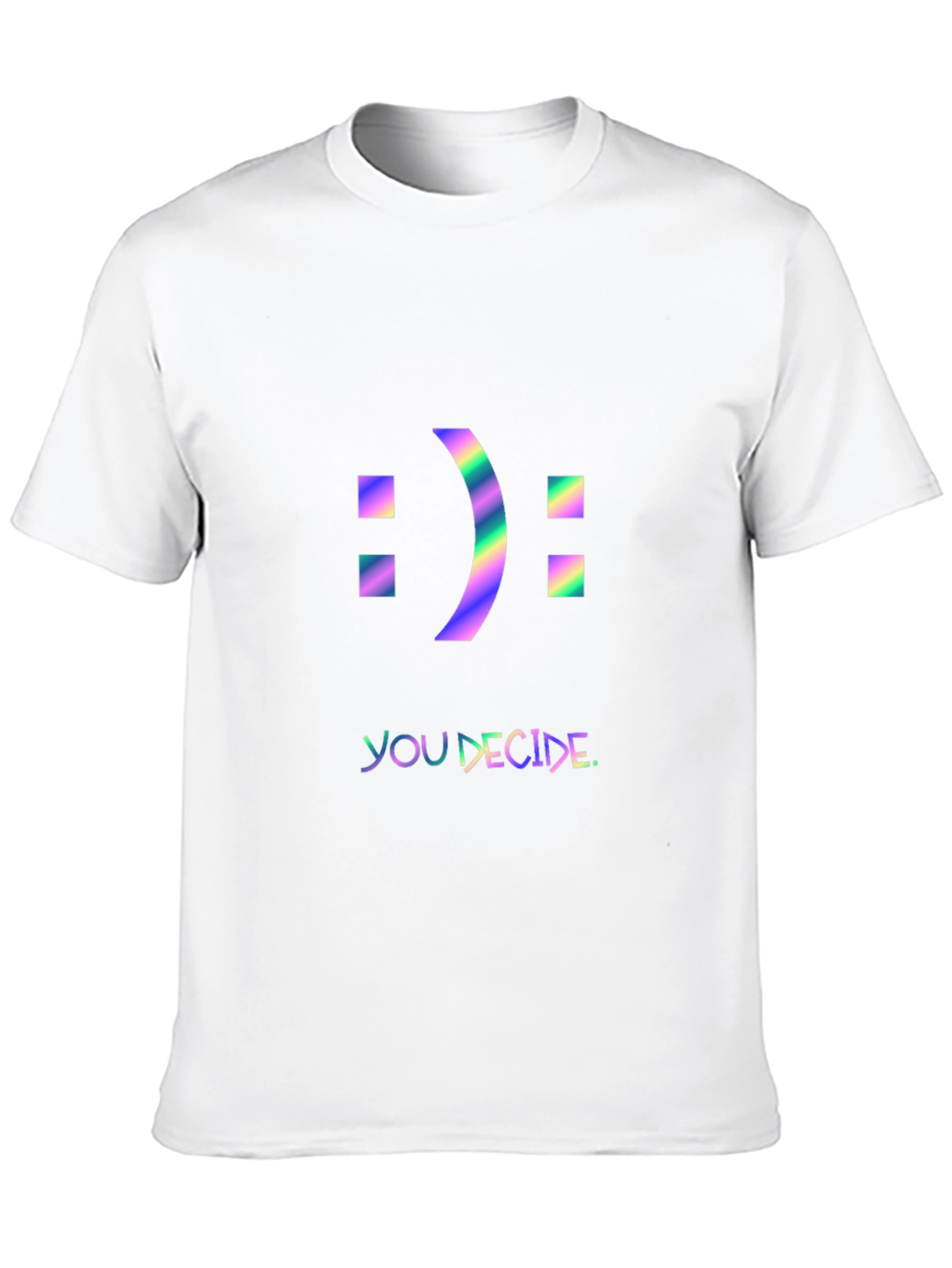 You Decide Graphic T-Shirt - Trendy Unisex Tee