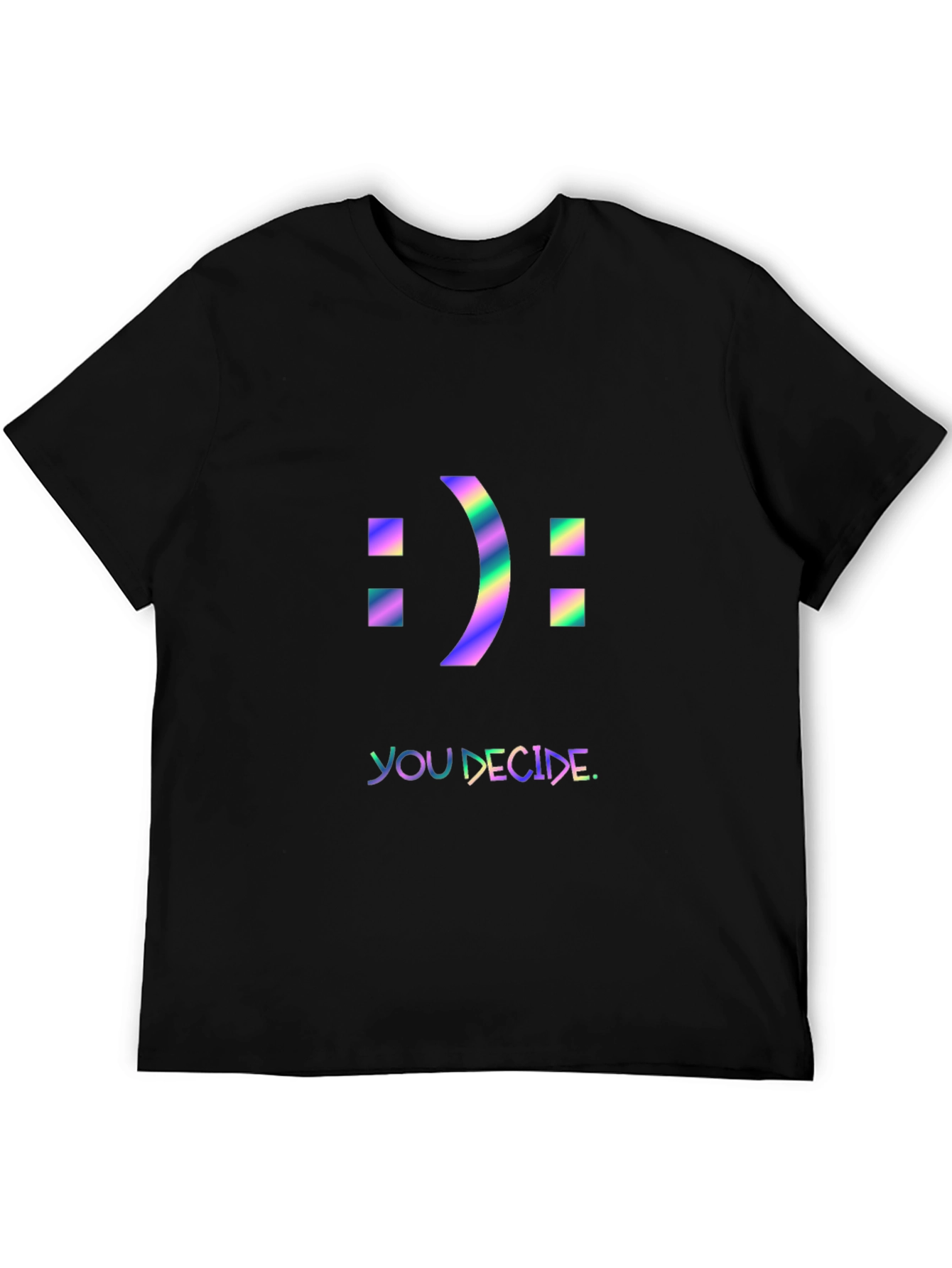 You Decide Graphic T-Shirt - Trendy Unisex Tee