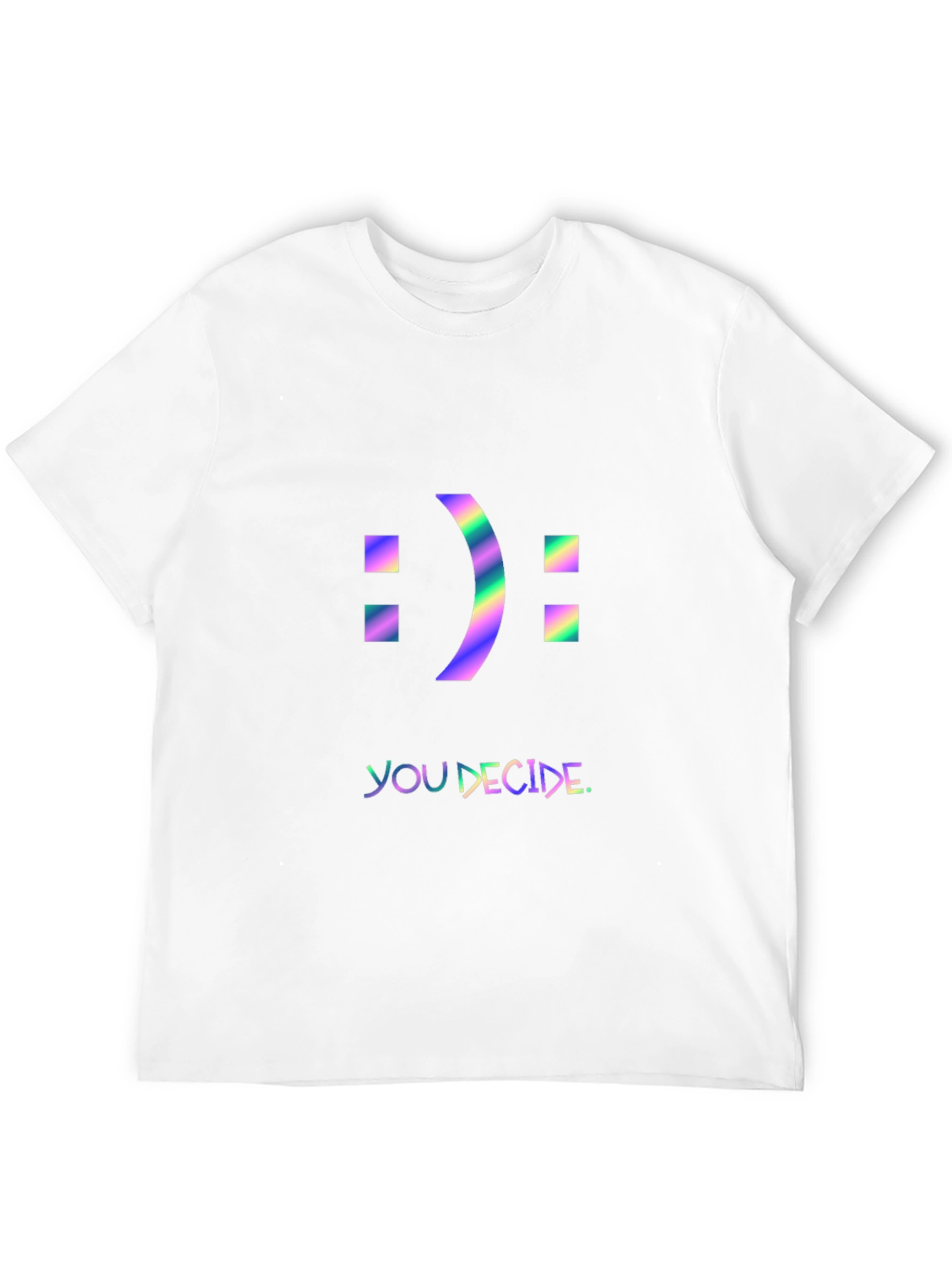 You Decide Graphic T-Shirt - Trendy Unisex Tee