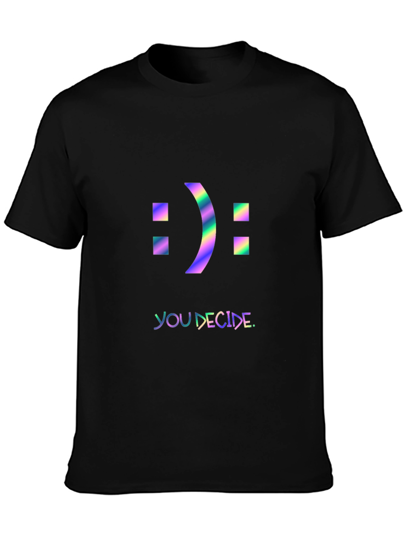 You Decide Graphic T-Shirt - Trendy Unisex Tee