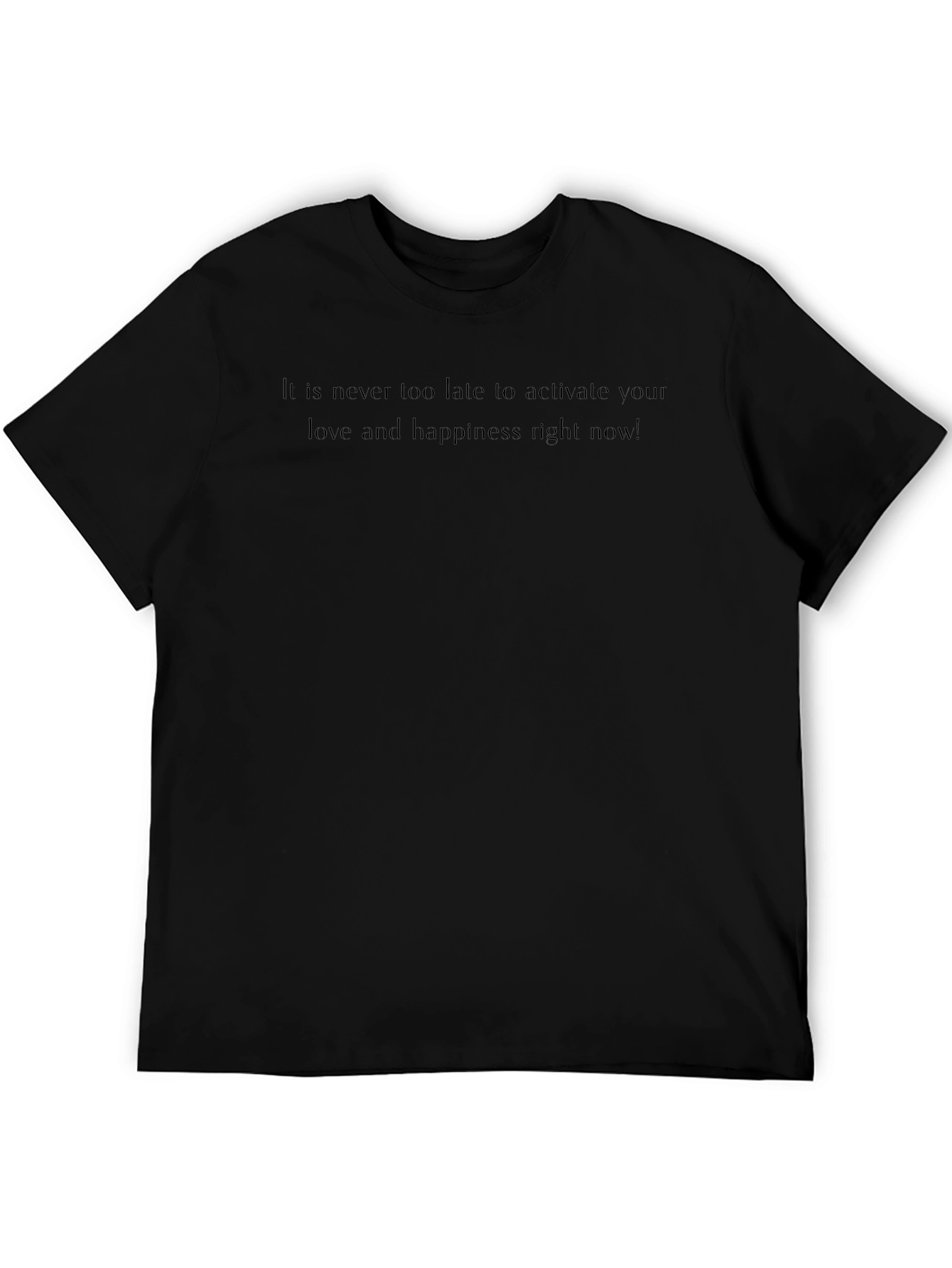 Motivational Tee: Activate Love & Happiness Now!