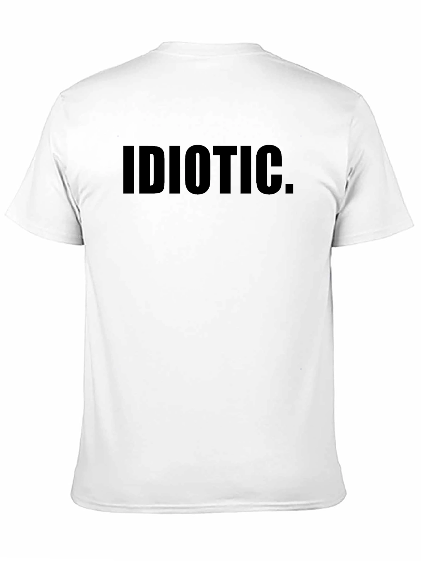 Idiotic T-Shirt - Casual Wear