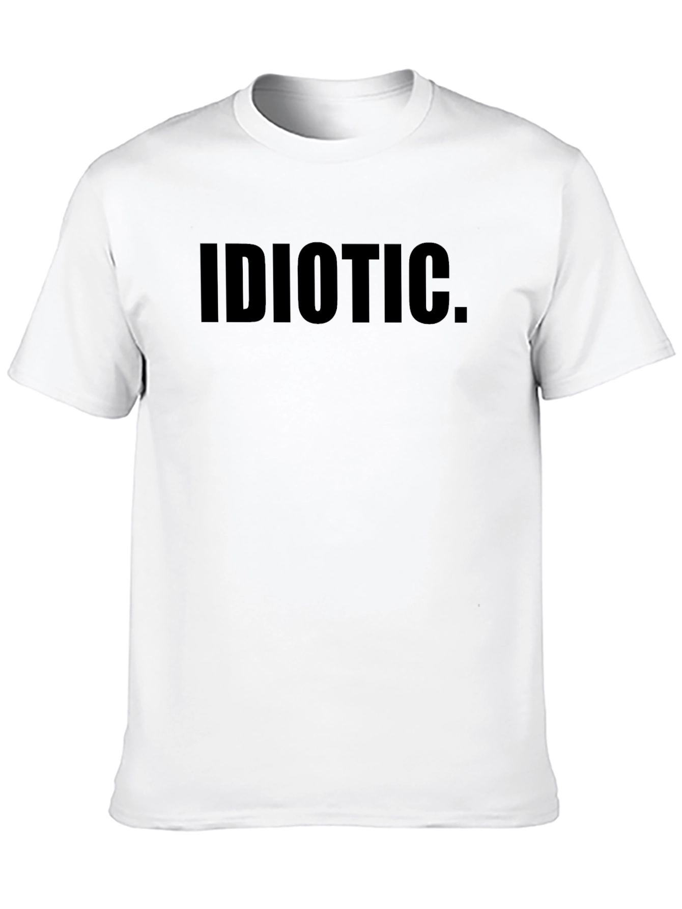 Idiotic T-Shirt - Casual Wear
