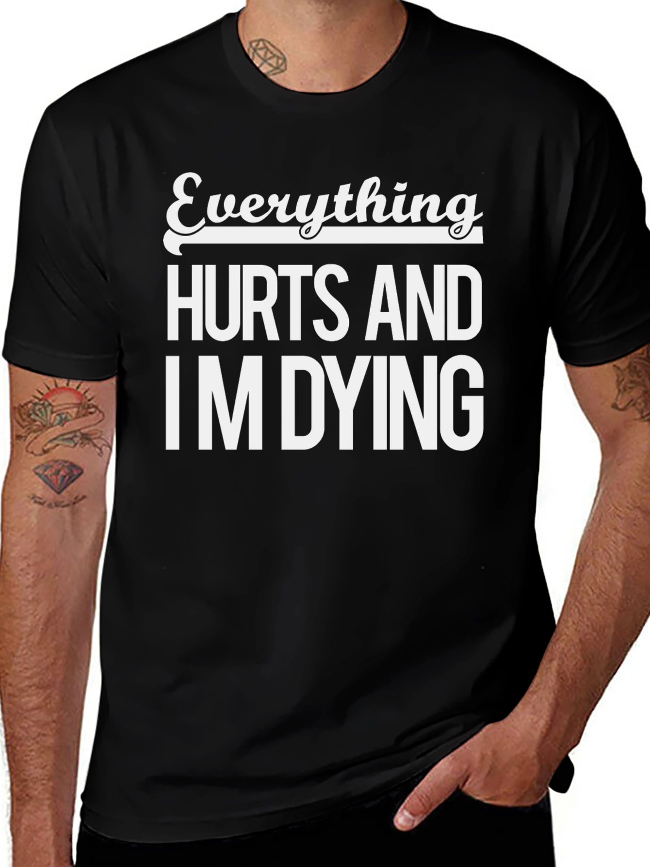 Everything Hurts and Im Dying Black T-Shirt