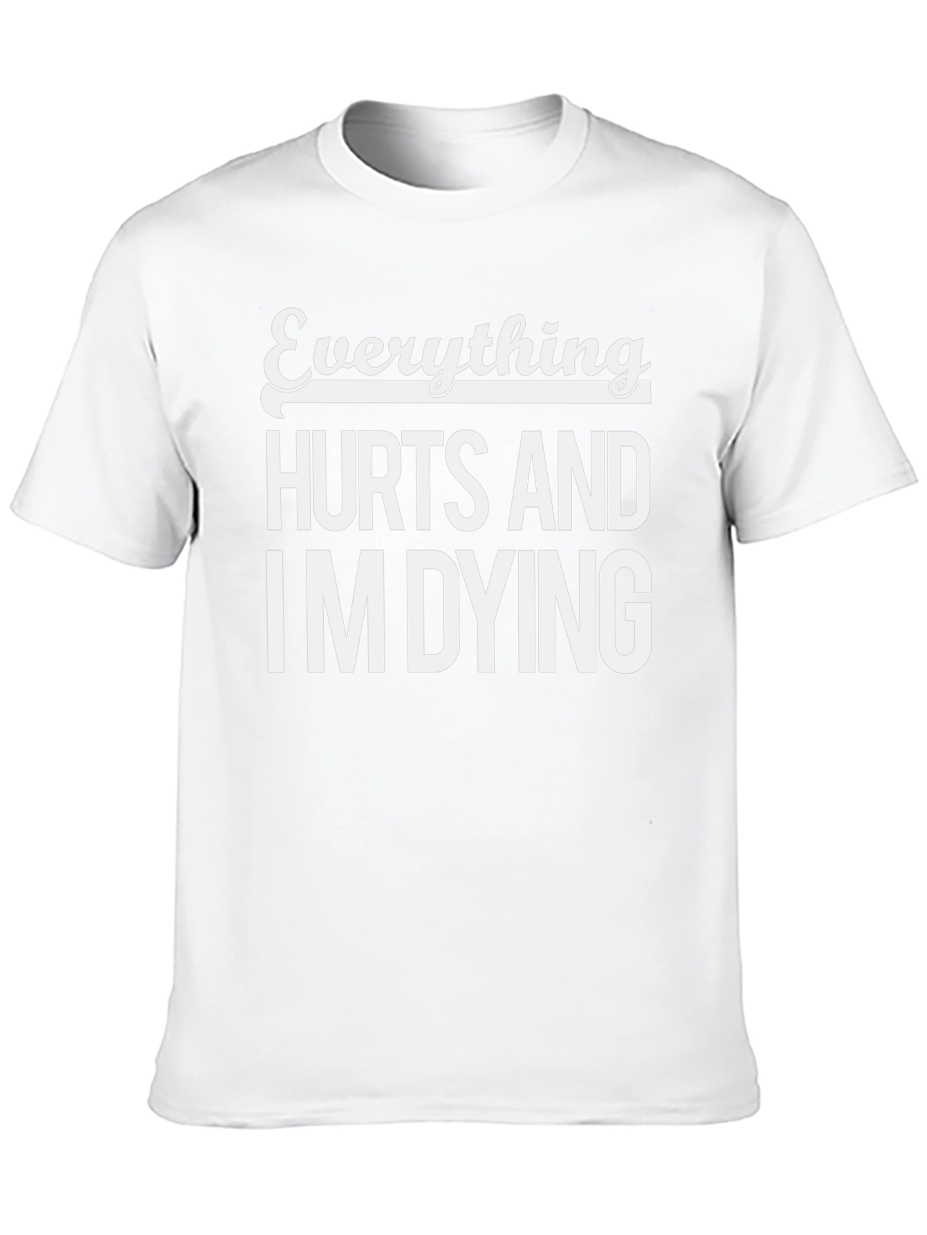 Everything Hurts and Im Dying Black T-Shirt