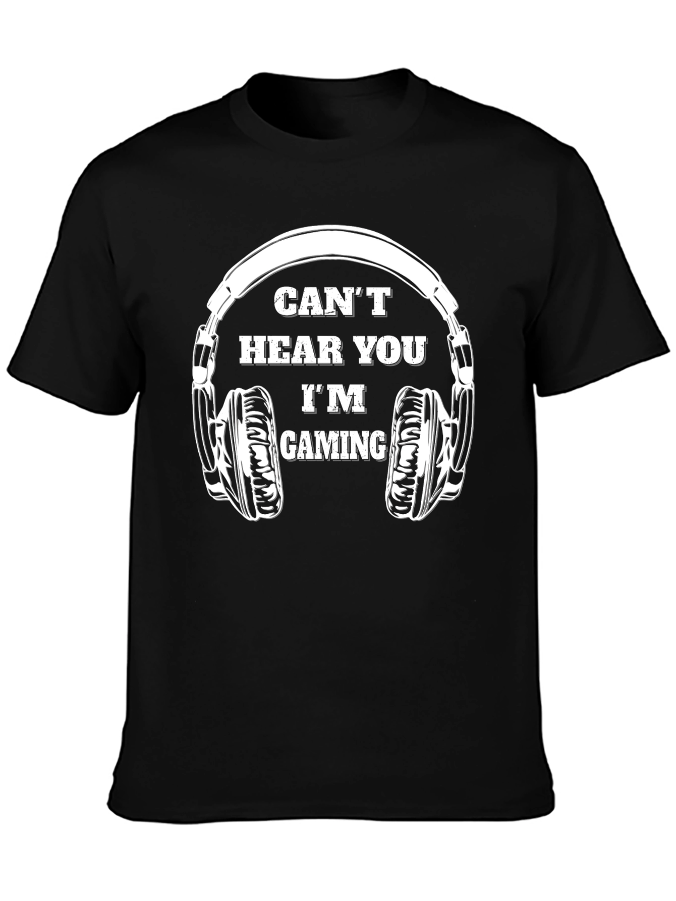 Cant Hear You Gaming T-Shirt